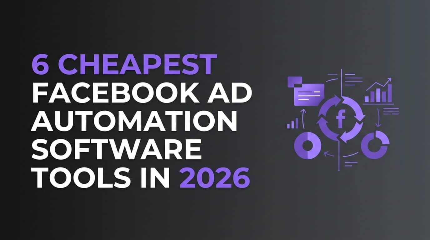 Featured image for 6 Cheapest Facebook Ad Automation Software Tools in 2026