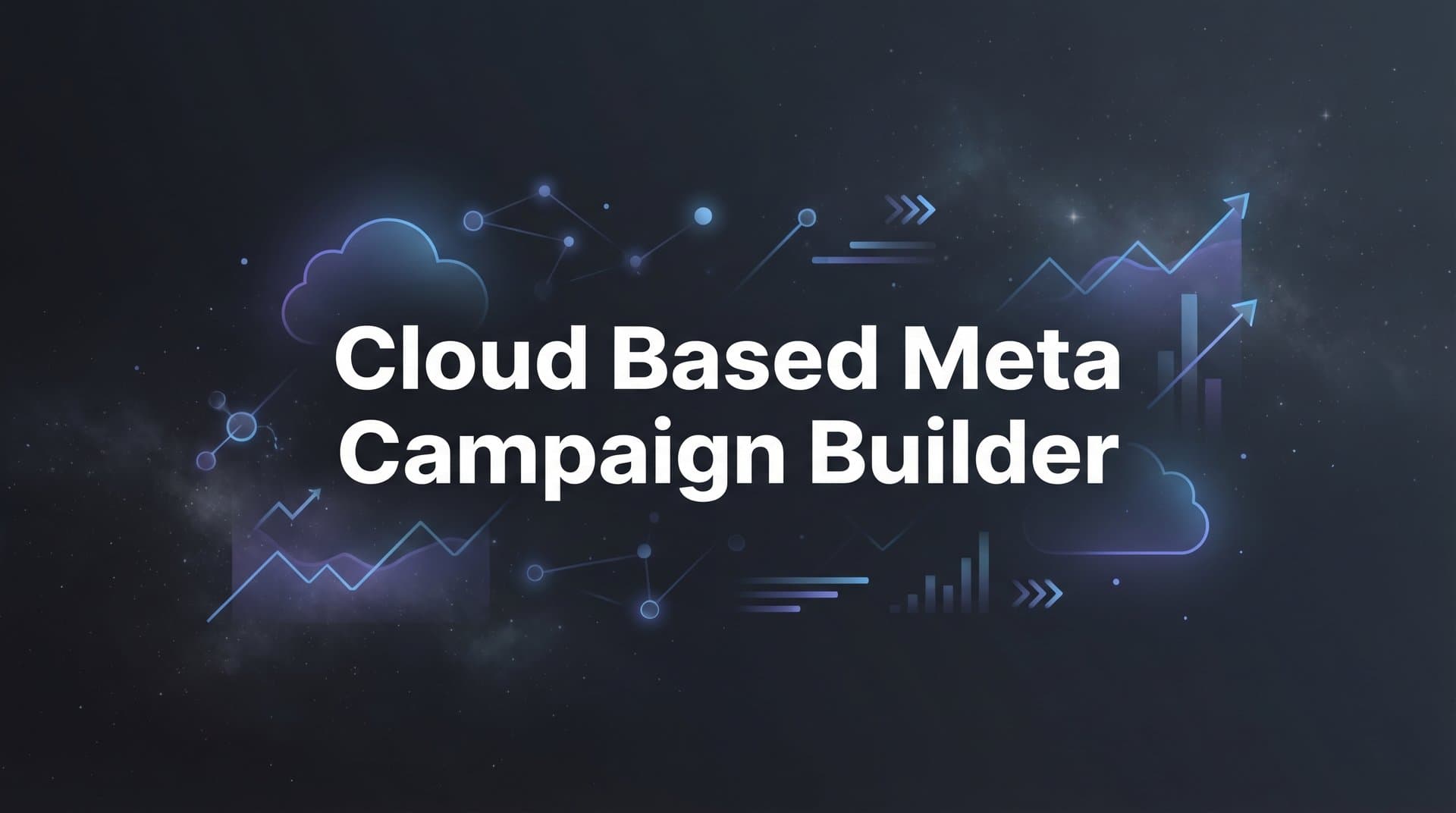 Featured image for: 9 Best Cloud Based Meta Campaign Builders in 2026