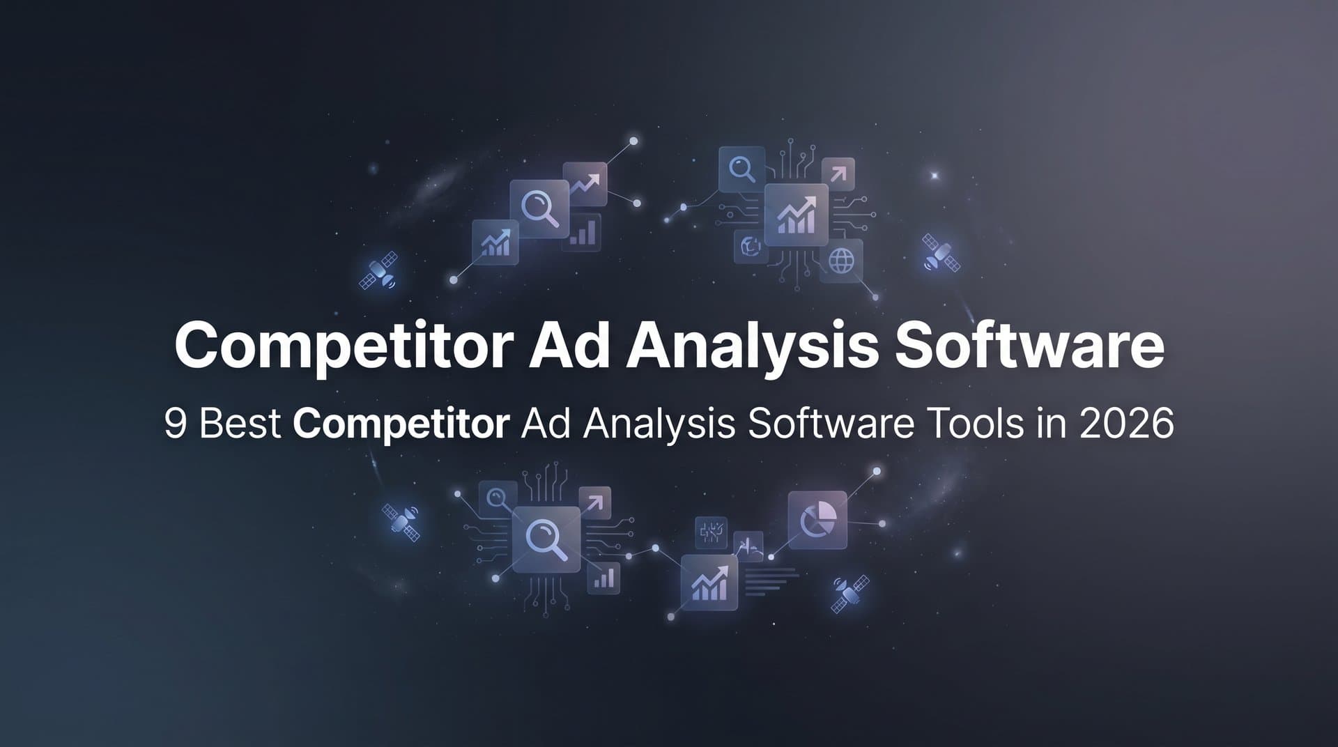 Featured image for: 9 Best Competitor Ad Analysis Software Tools in 2026