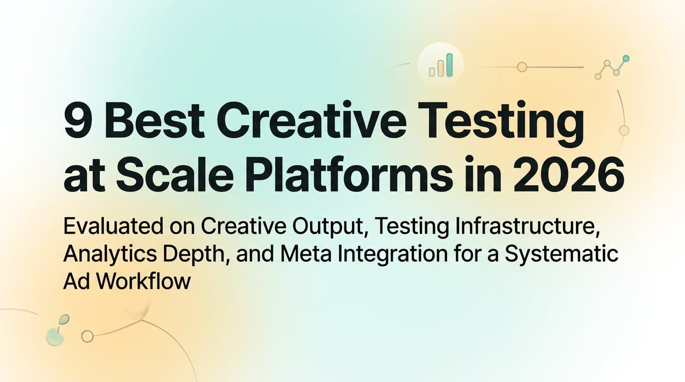 Featured image for: 9 Best Creative Testing at Scale Platforms in 2026