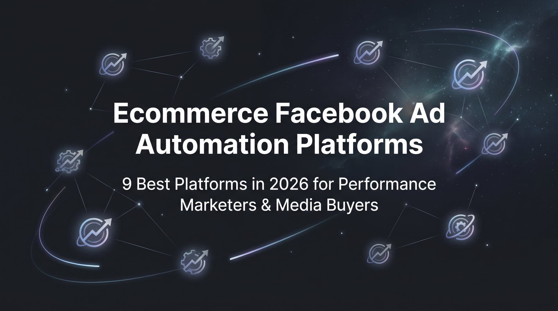 Featured image for: 9 Best Ecommerce Facebook Ad Automation Platforms in 2026