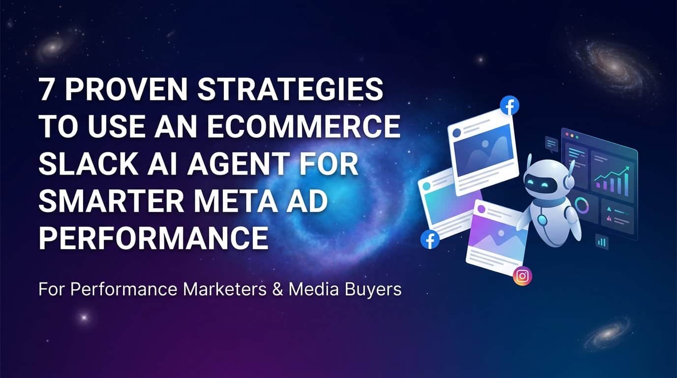 7 Proven Strategies to Use an Ecommerce Slack AI Agent for Smarter Meta Ad Performance