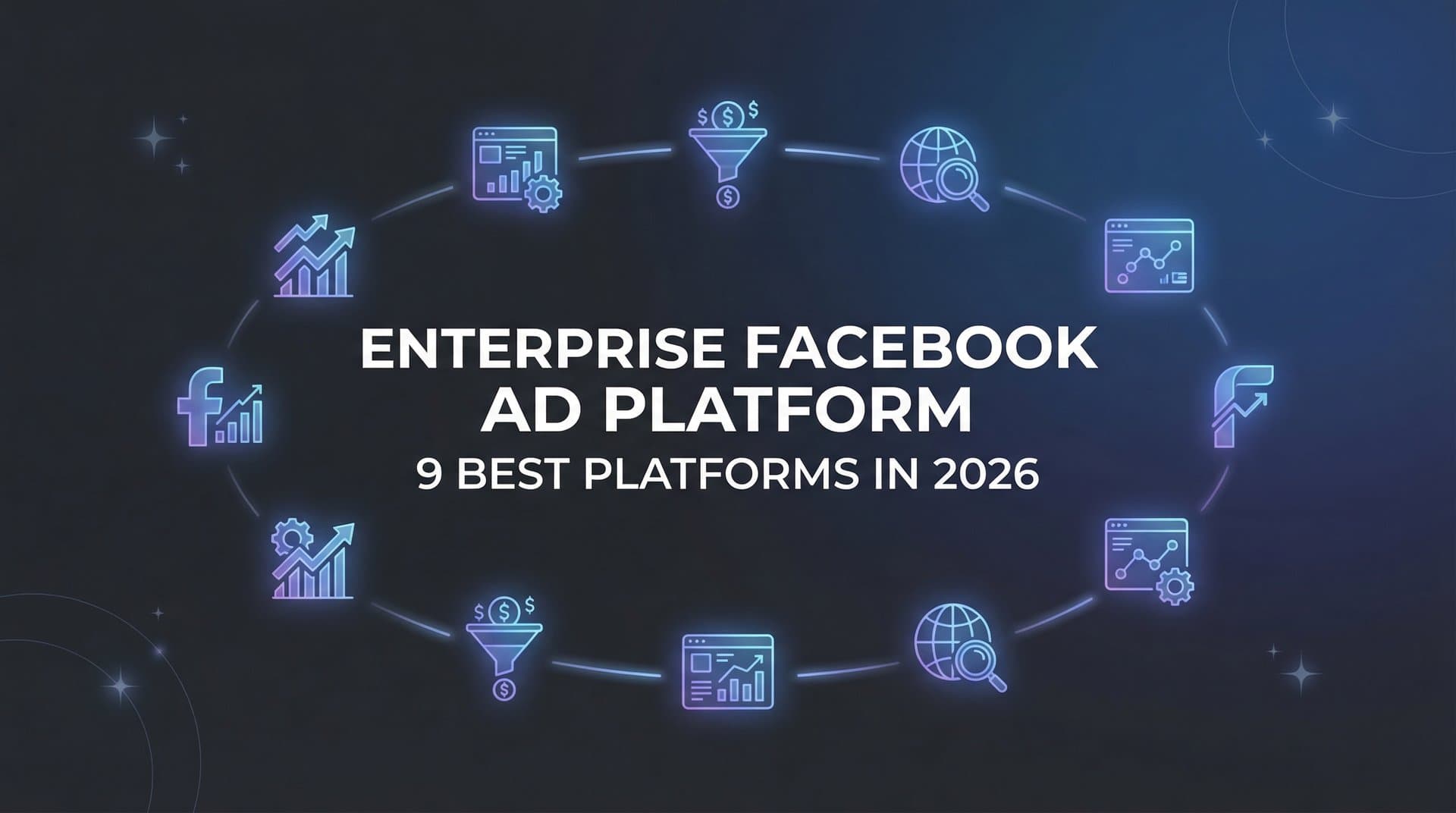 Featured image for: 9 Best Enterprise Facebook Ad Platforms in 2026
