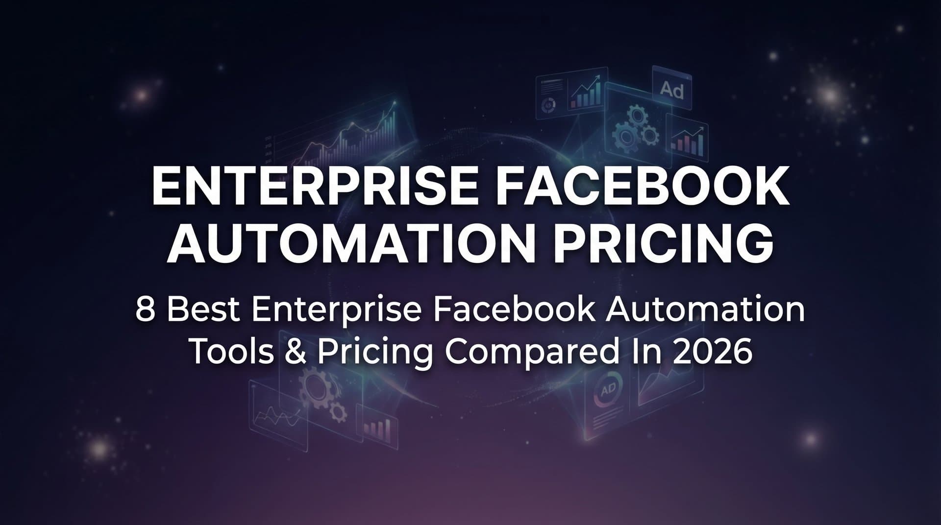 Featured image for: 8 Best Enterprise Facebook Automation Tools & Pricing Compared in 2026