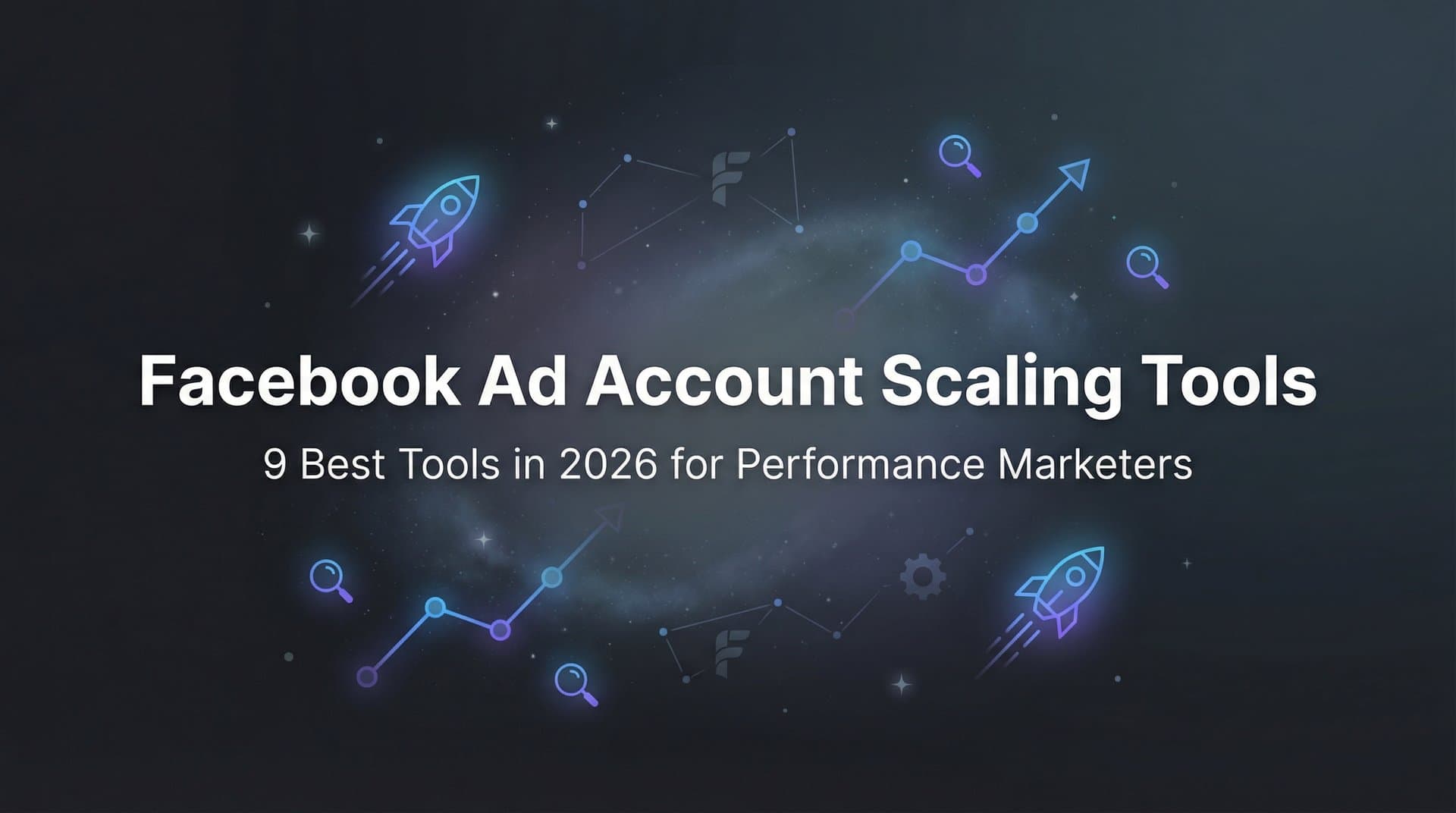 Featured image for: 9 Best Facebook Ad Account Scaling Tools in 2026