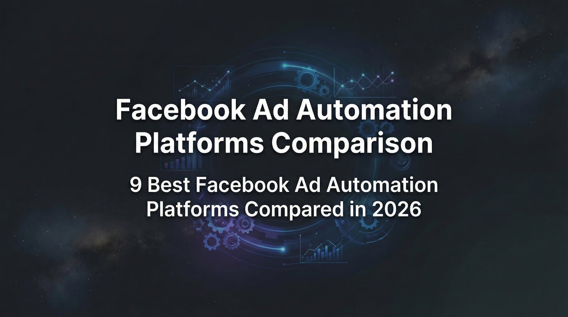 Featured image for: 9 Best Facebook Ad Automation Platforms Compared in 2026