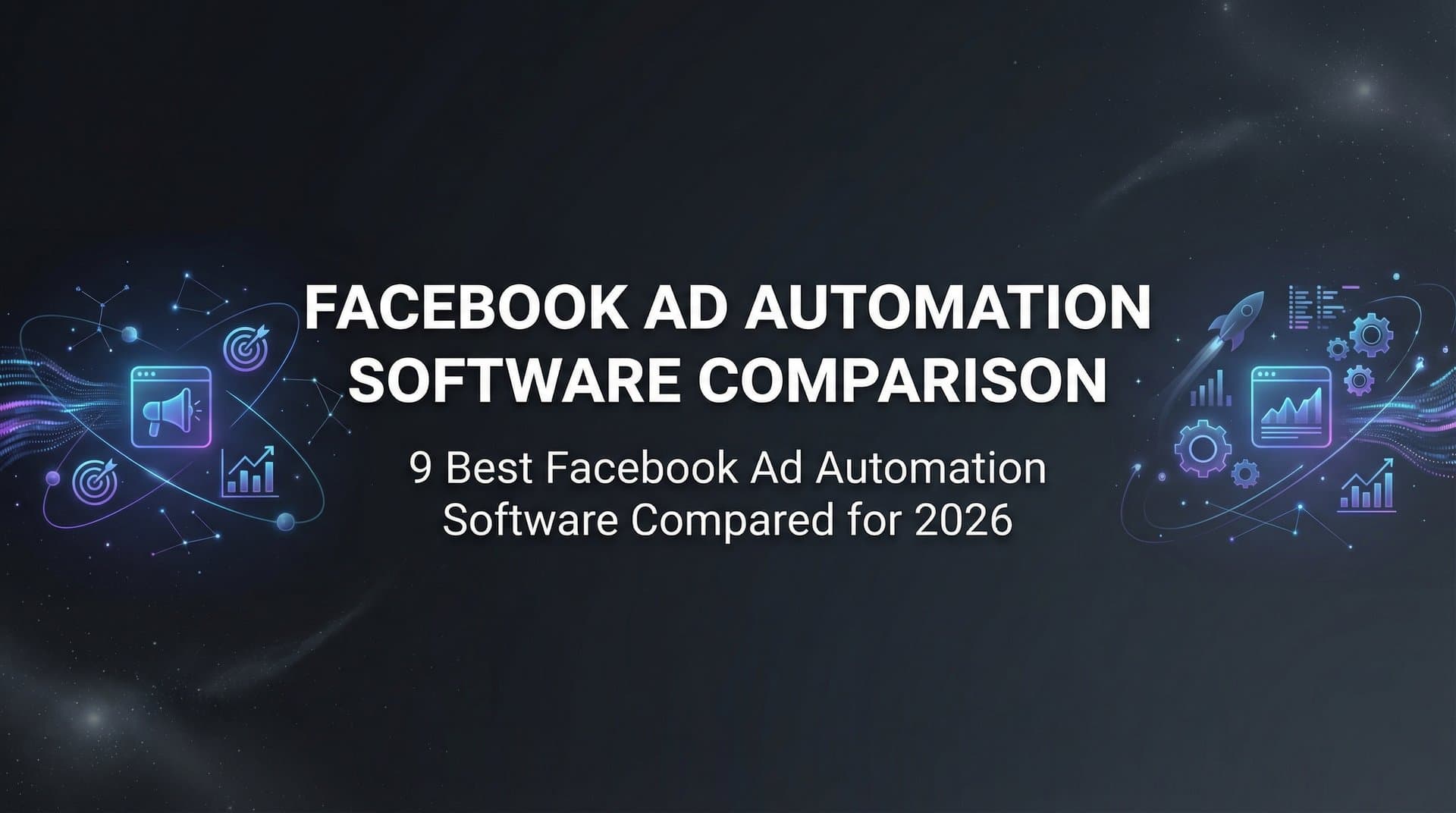 Featured image for: 9 Best Facebook Ad Automation Software Compared for 2026