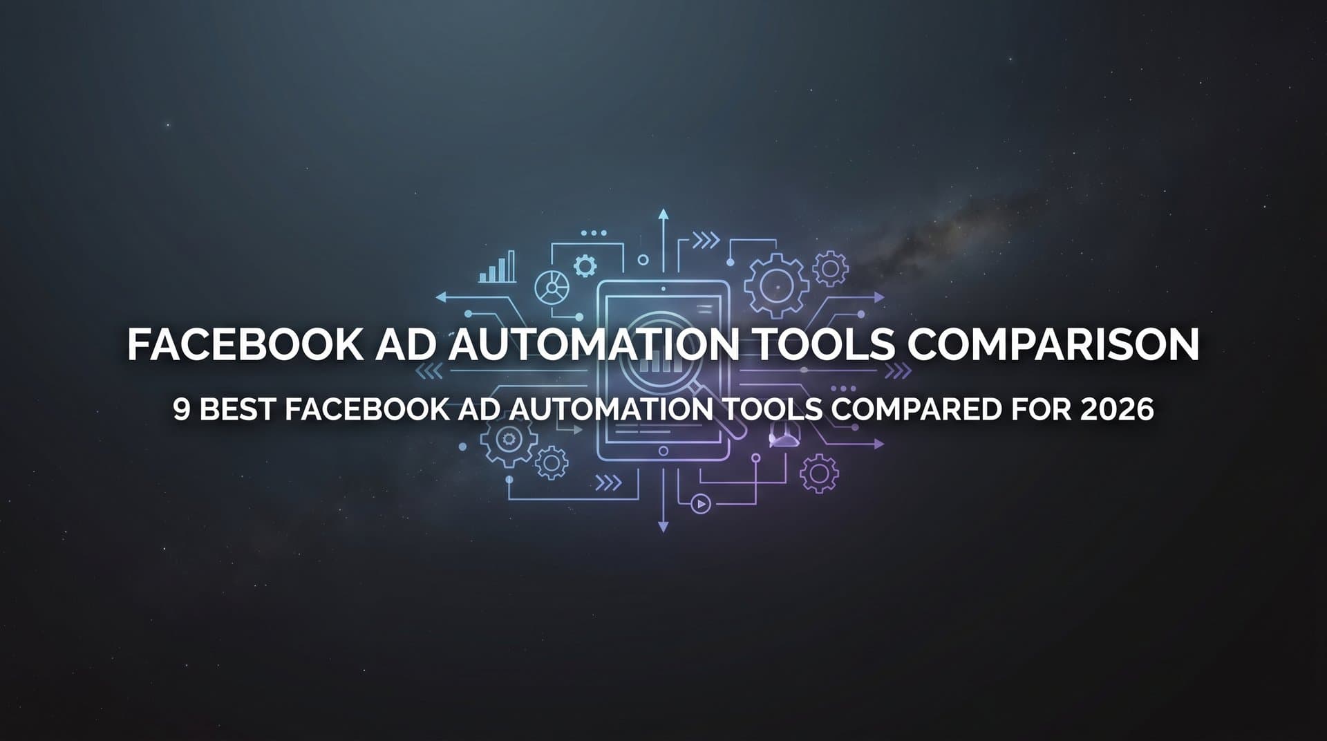 Featured image for: 9 Best Facebook Ad Automation Tools Compared for 2026