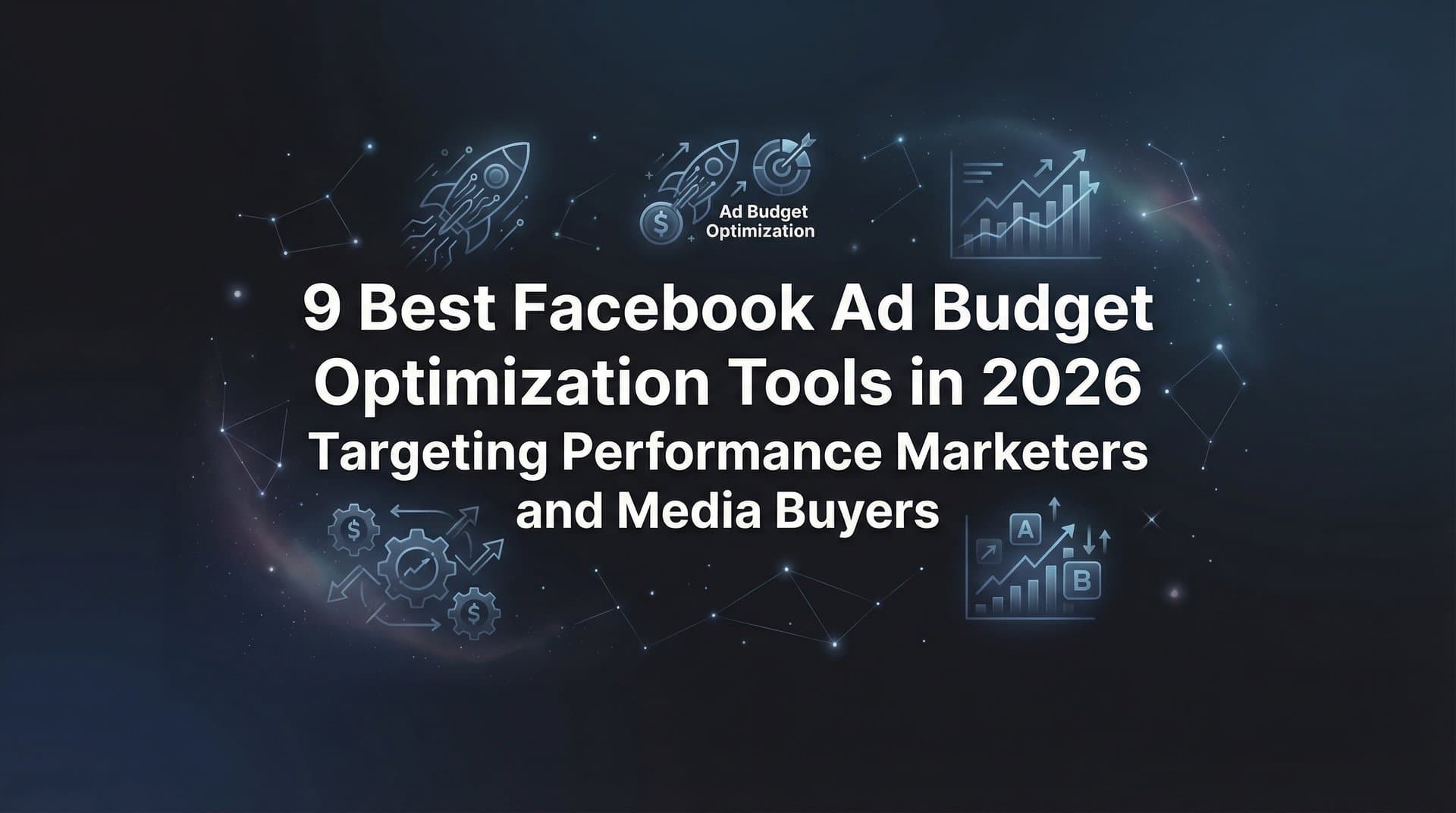 Featured image for: 9 Best Facebook Ad Budget Optimization Tools in 2026