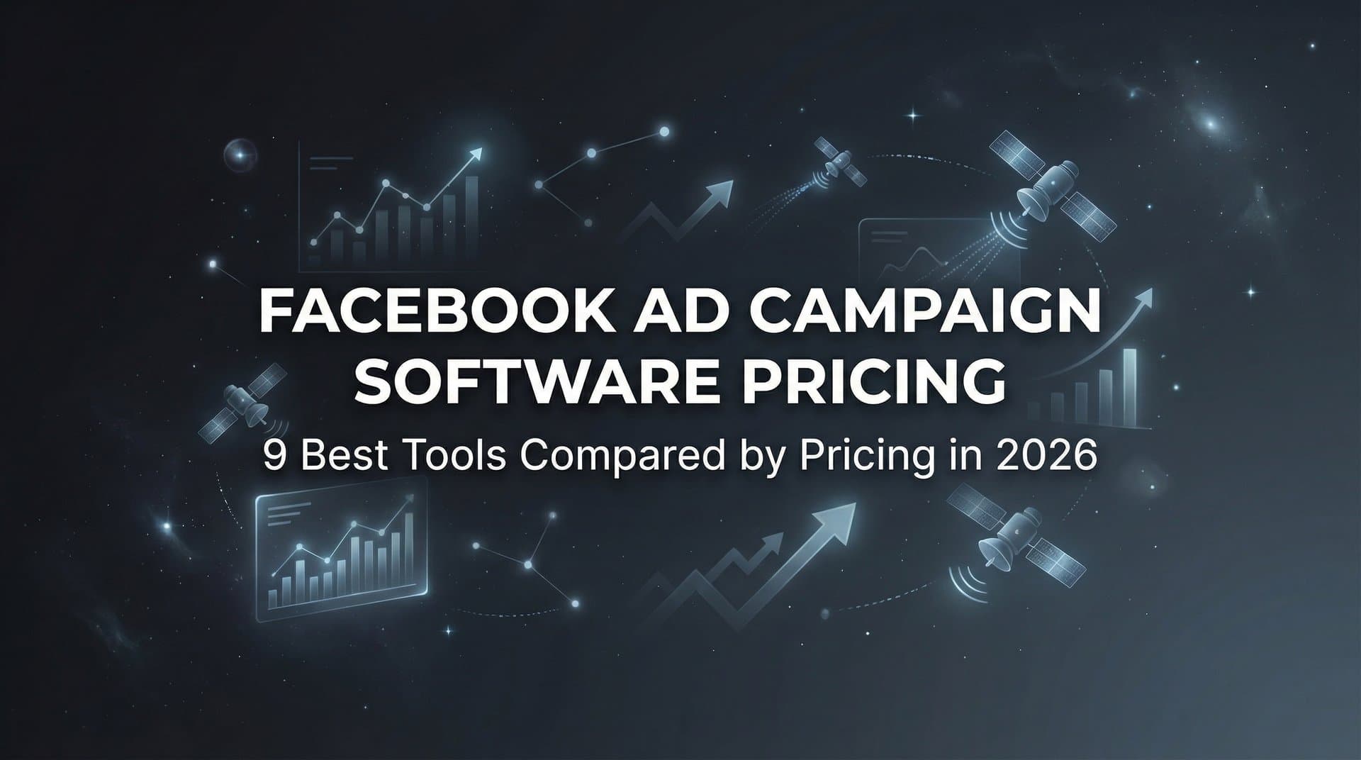 Featured image for: 9 Best Facebook Ad Campaign Software Tools Compared by Pricing in 2026
