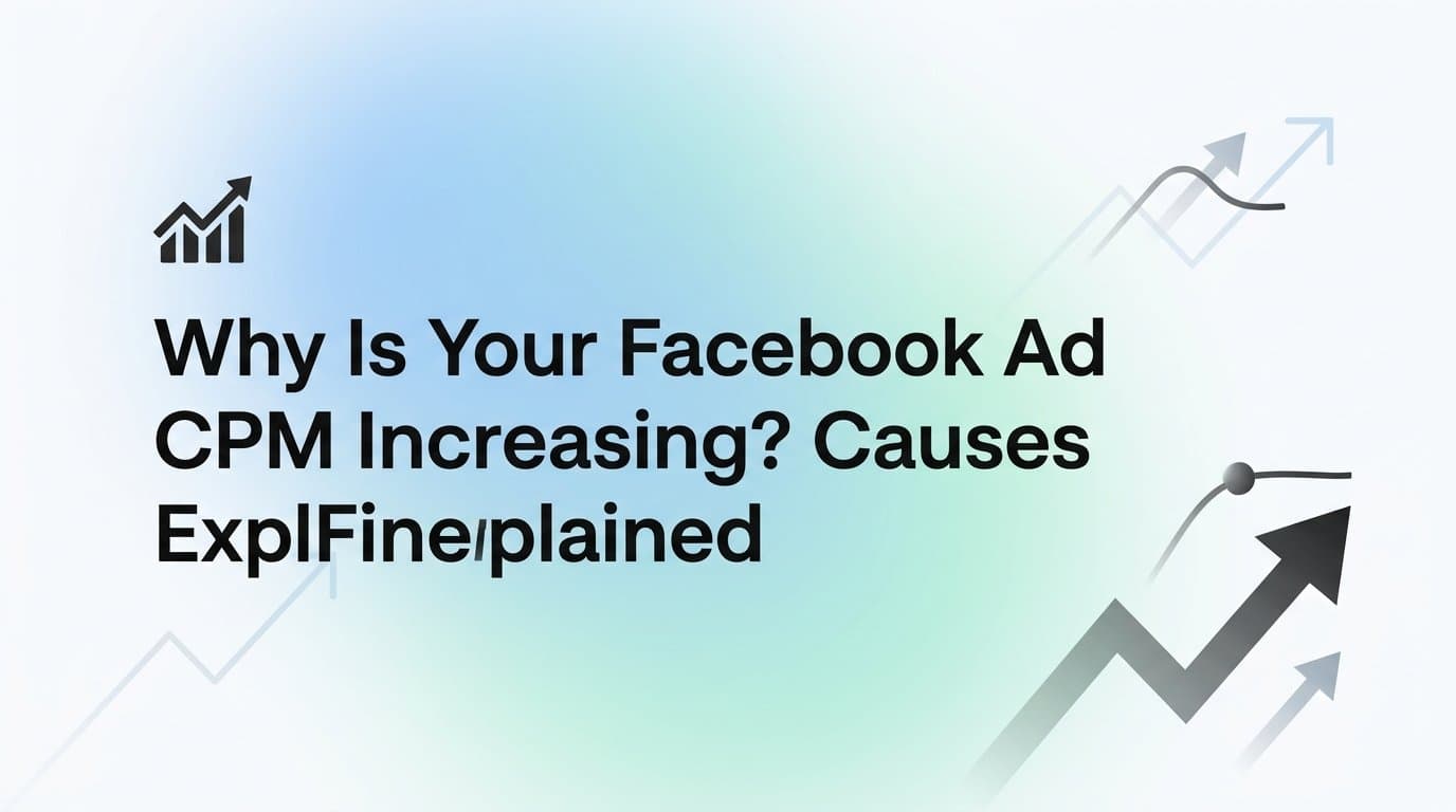 Featured image for: Why Is Your Facebook Ad CPM Increasing? Causes and Fixes Explained