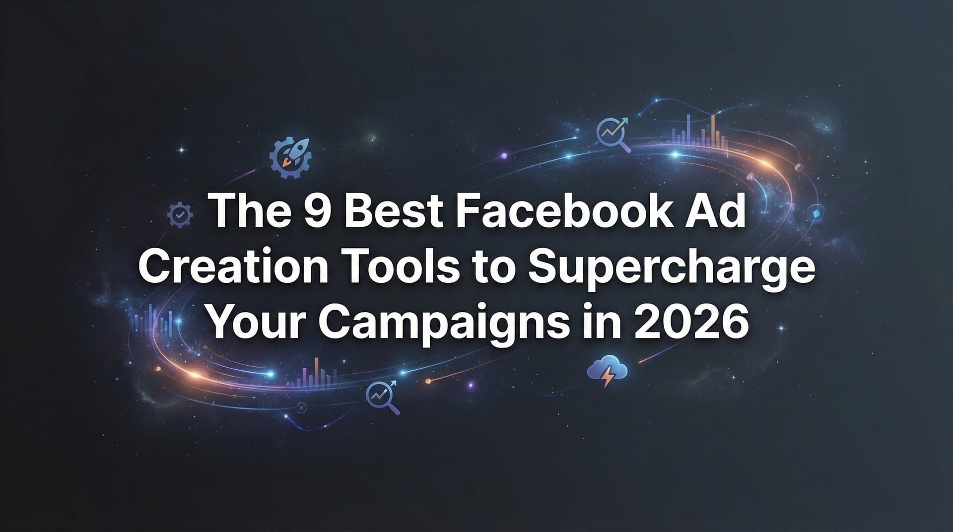 Featured image for: 9 Best Facebook Ad Creation Tools to Supercharge Your Campaigns in 2026