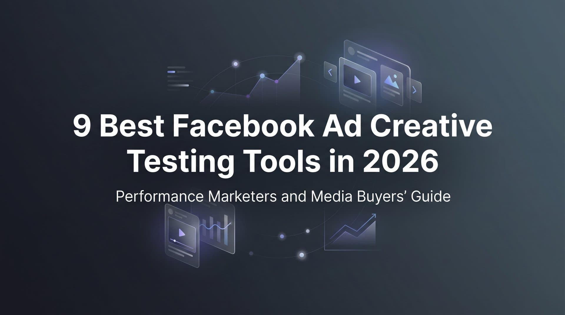 Featured image for: 9 Best Facebook Ad Creative Testing Tools in 2026