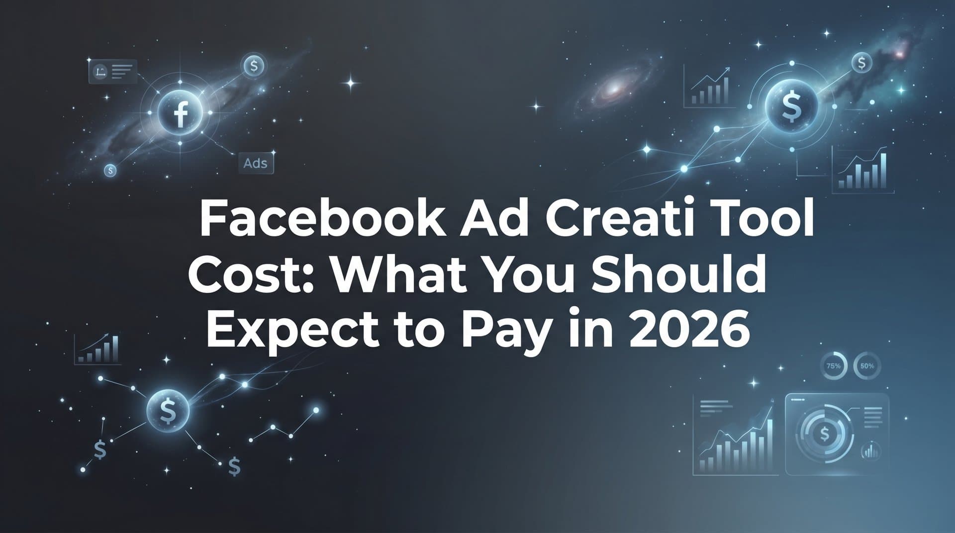 Featured image for: Facebook Ad Creative Tool Cost: What You Should Expect to Pay in 2026