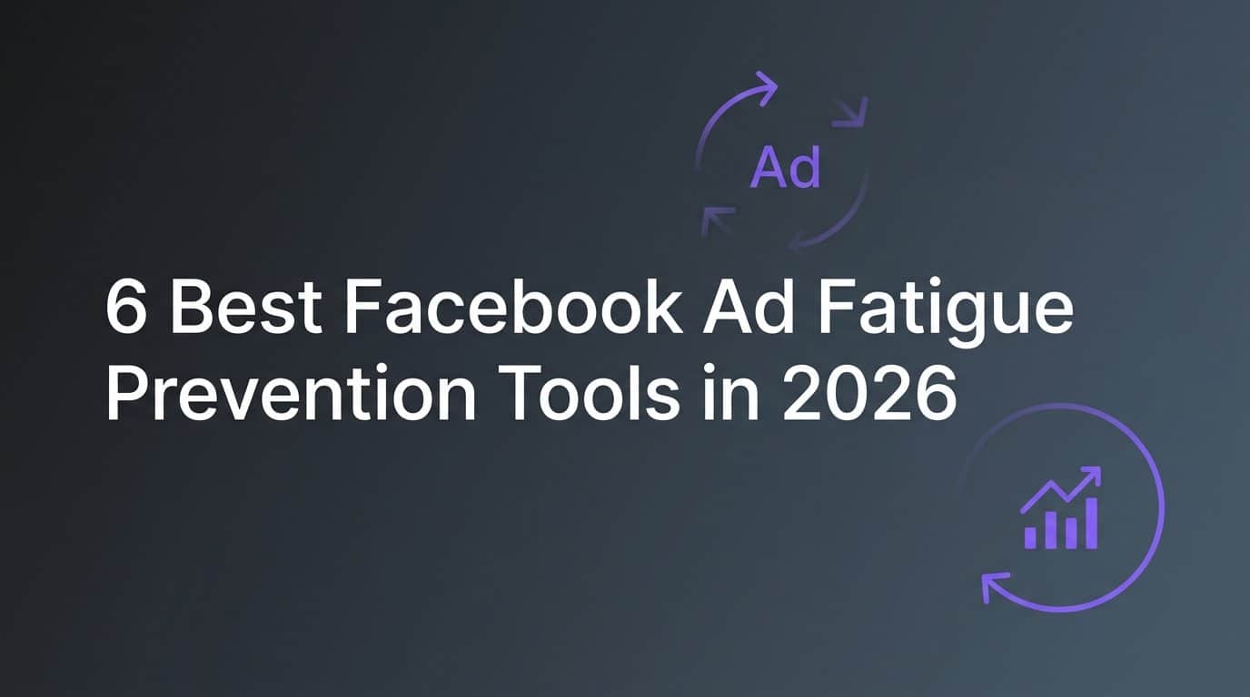 Featured image for 6 Best Facebook Ad Fatigue Prevention Tools in 2026