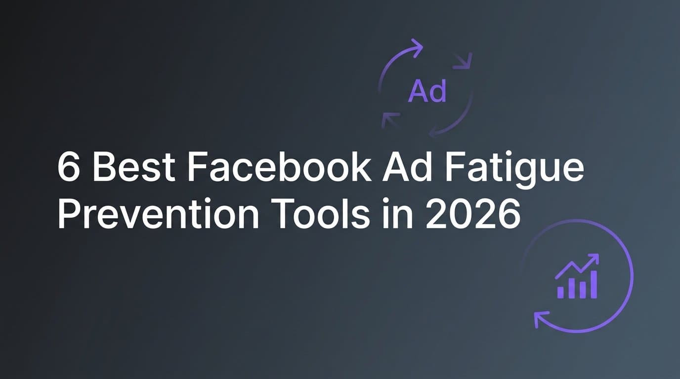 Featured image for: 6 Best Facebook Ad Fatigue Prevention Tools in 2026