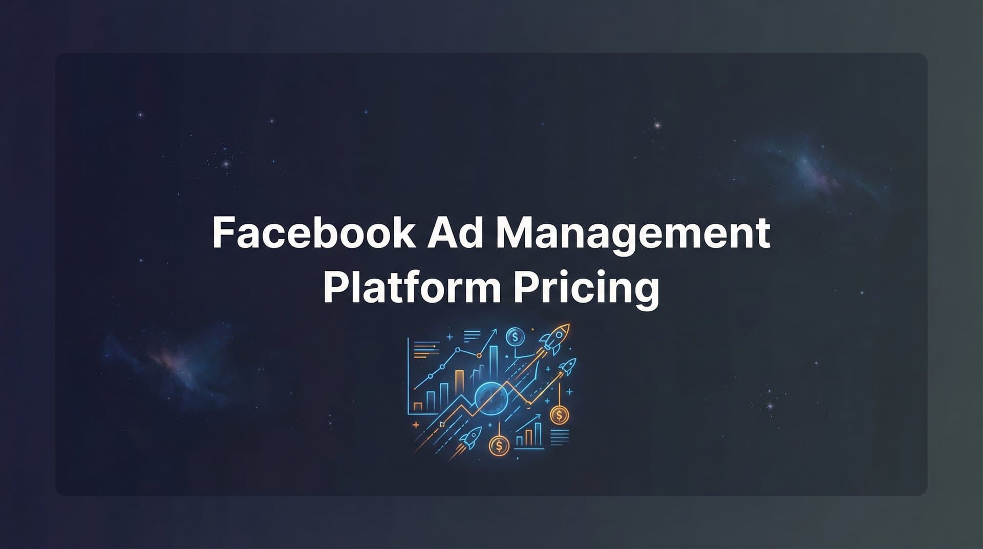 Featured image for: 8 Best Facebook Ad Management Platforms Compared by Pricing in 2026