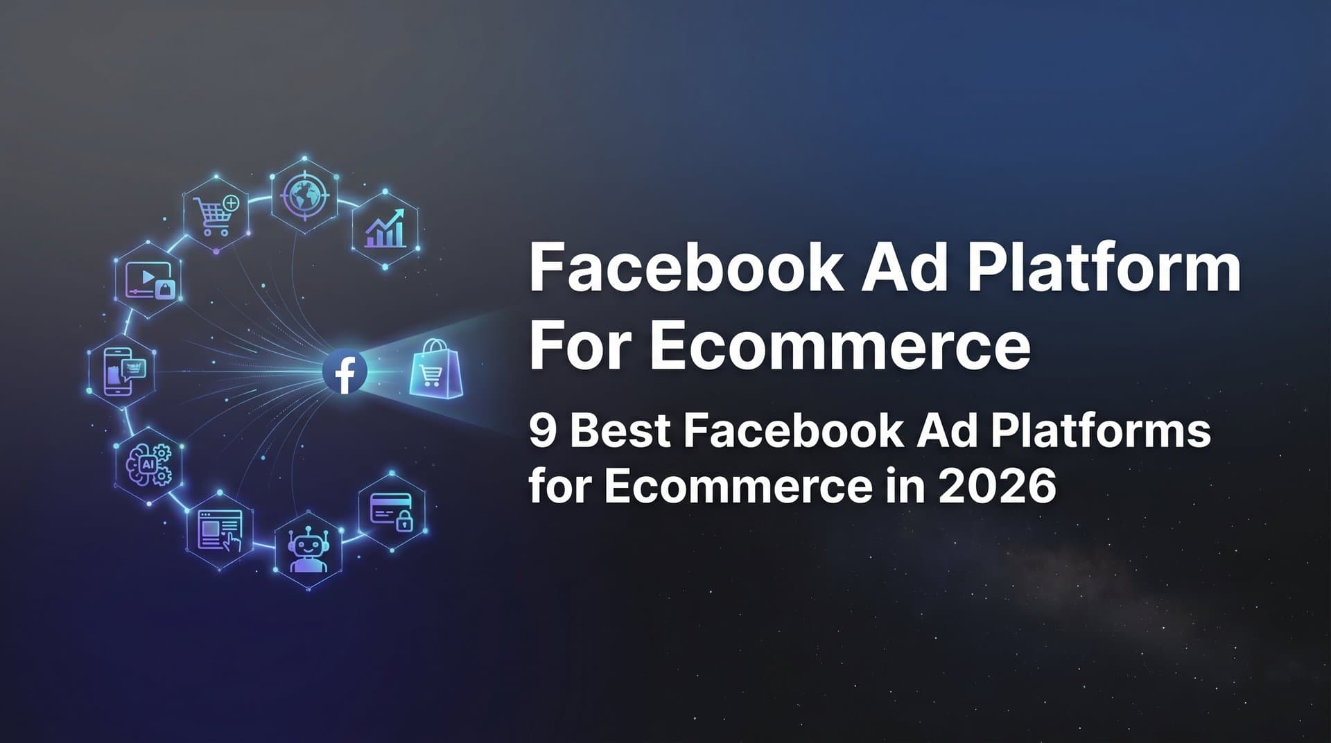 Featured image for: 9 Best Facebook Ad Platforms for Ecommerce in 2026