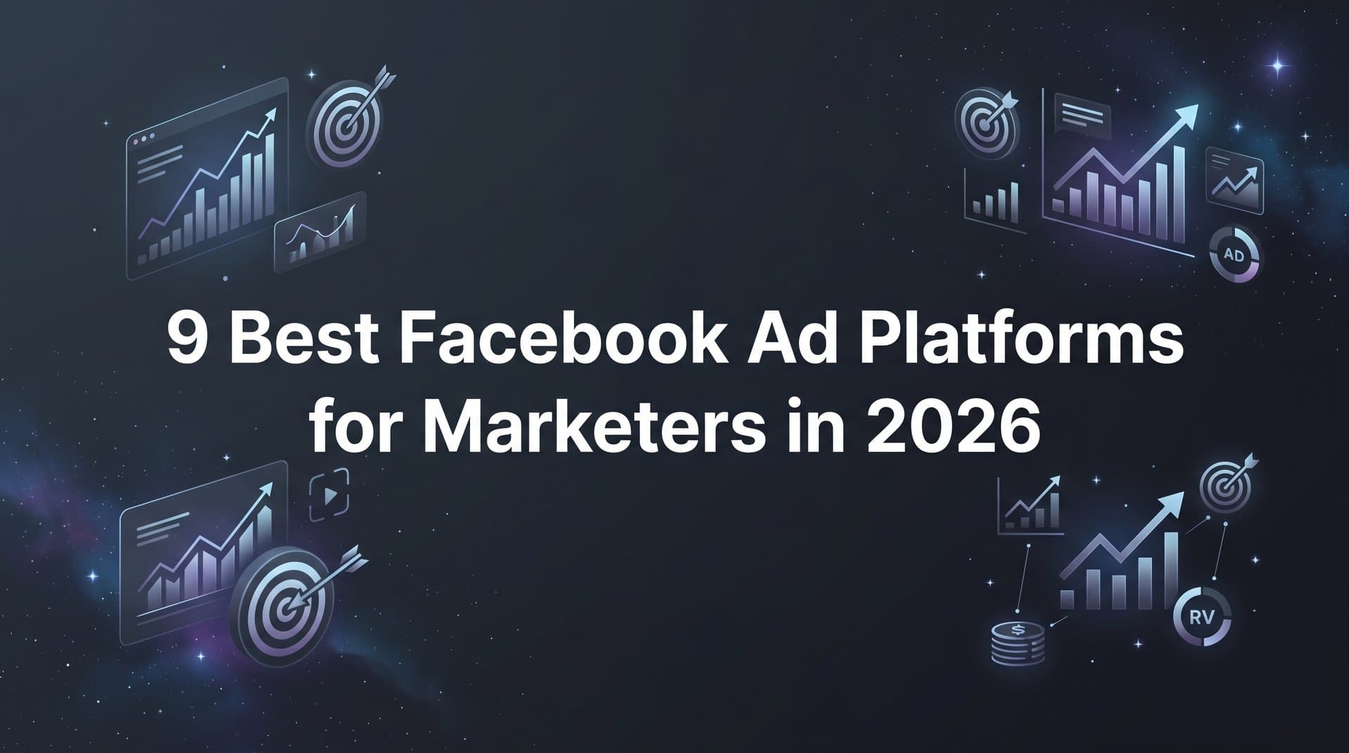 Featured image for: 9 Best Facebook Ad Platforms for Marketers in 2026
