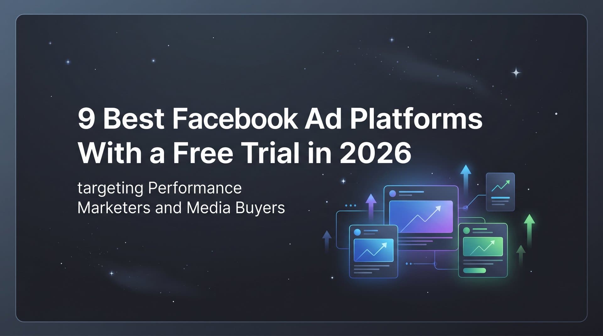 Featured image for: 9 Best Facebook Ad Platforms With a Free Trial in 2026