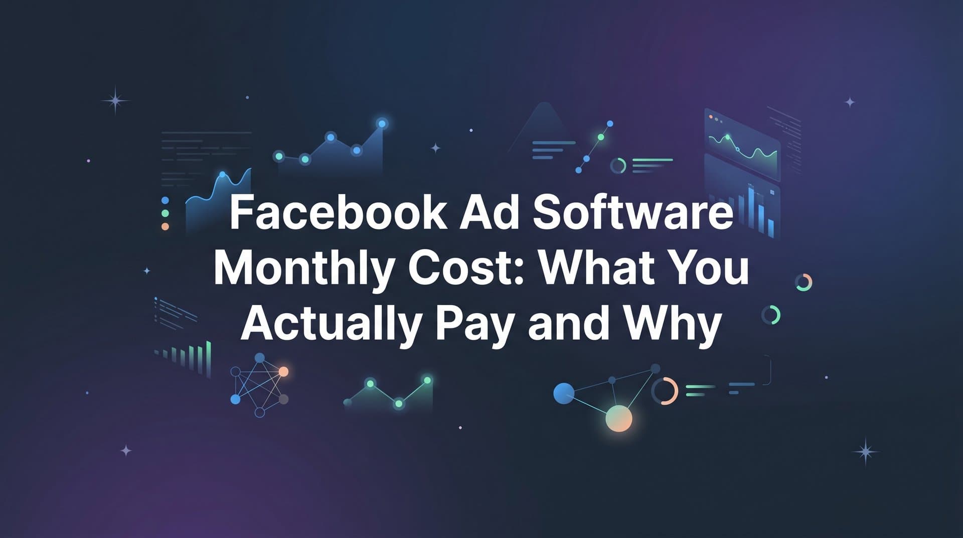 Featured image for: Facebook Ad Software Monthly Cost: What You Actually Pay and Why