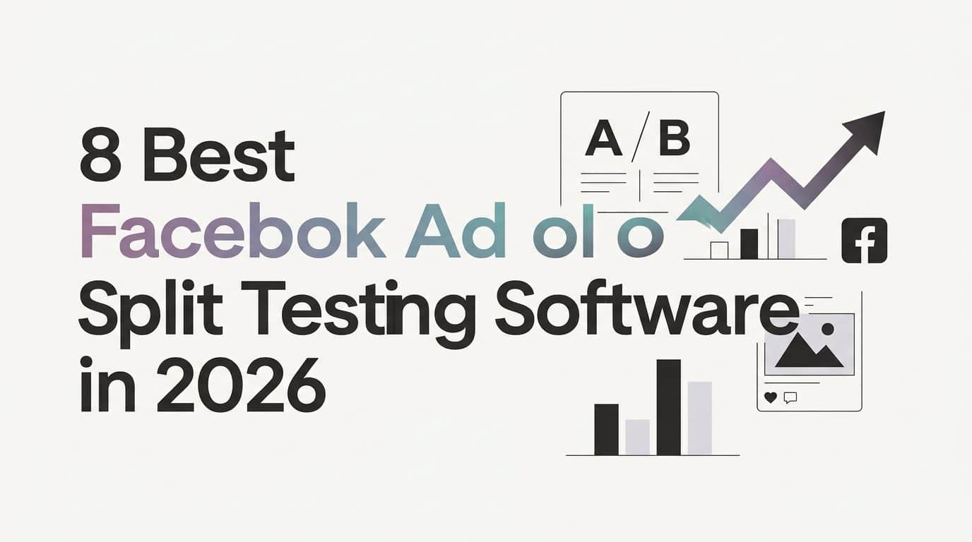Featured image for 8 Best Facebook Ad Split Testing Software Tools in 2026