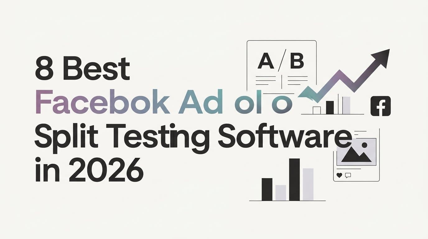 Featured image for: 8 Best Facebook Ad Split Testing Software Tools in 2026