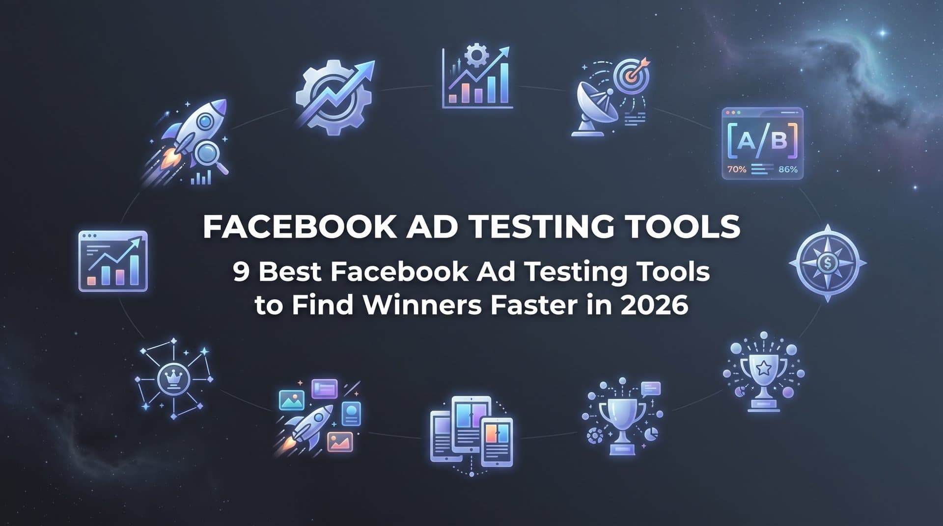 Featured image for: 9 Best Facebook Ad Testing Tools to Find Winners Faster in 2026