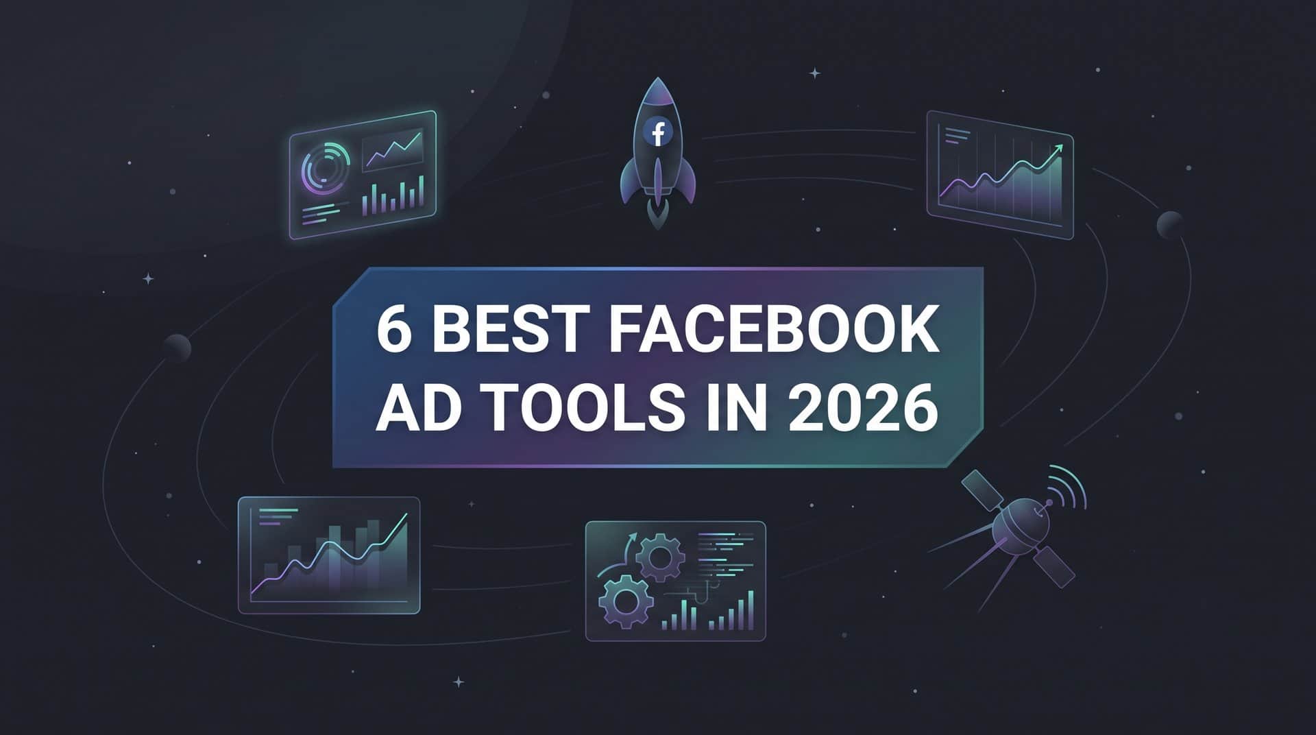 Featured image for 6 Best Facebook Ad Tools in 2026