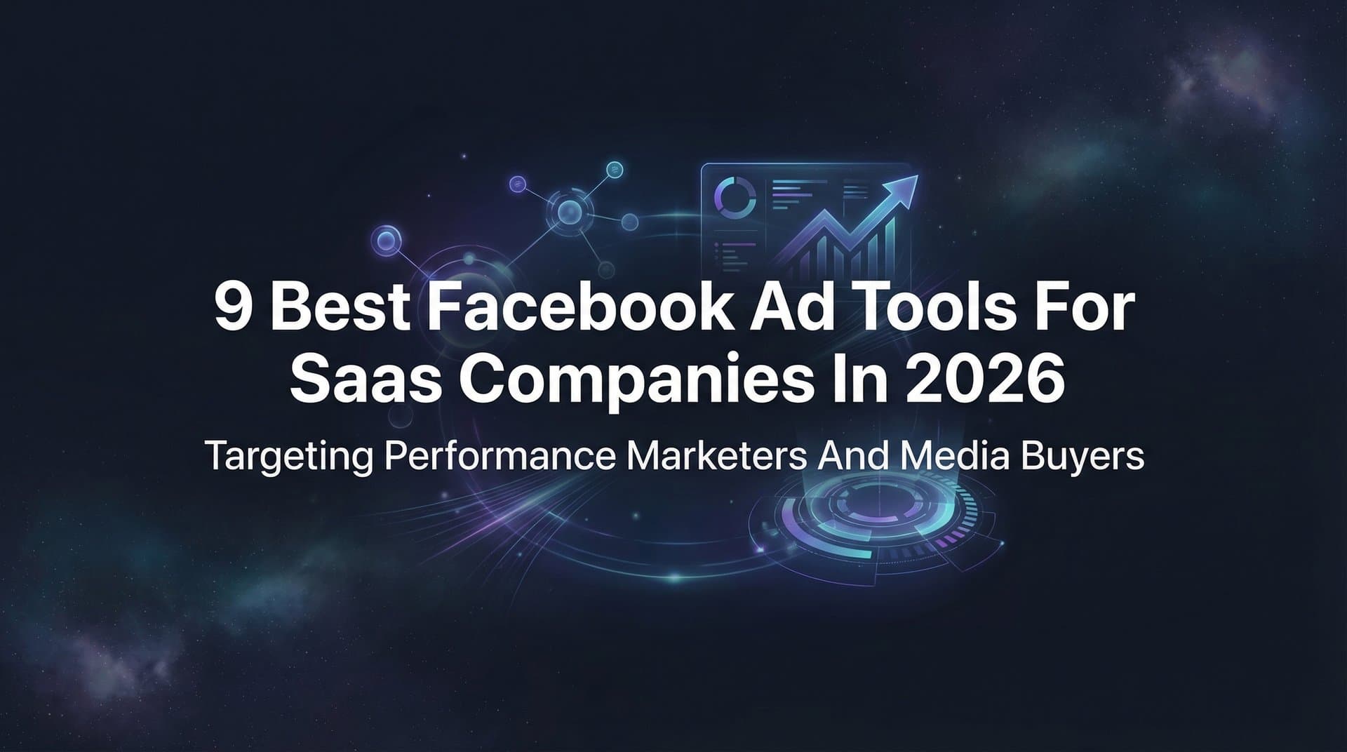 Featured image for: 9 Best Facebook Ad Tools for SaaS Companies in 2026