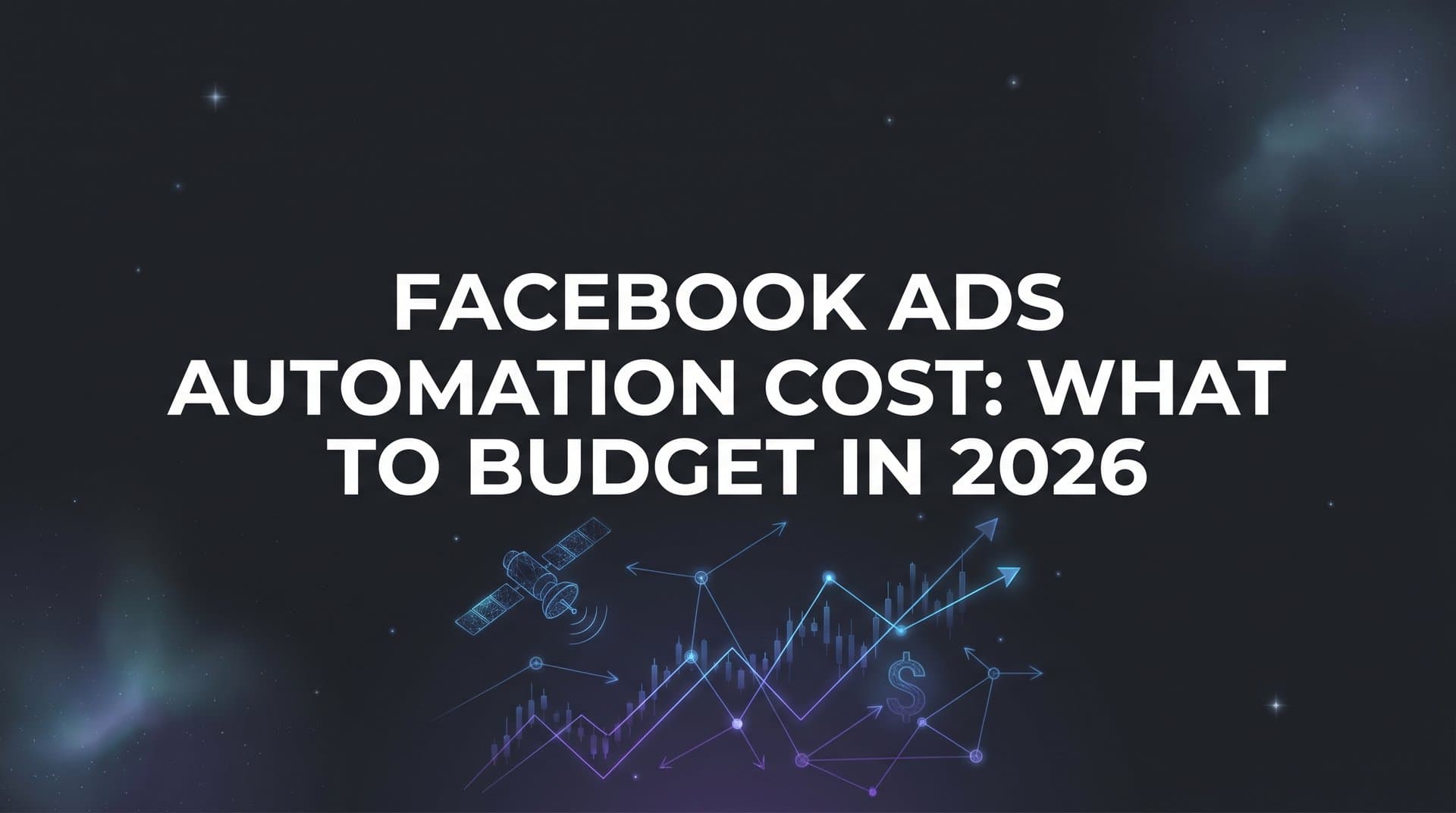 Featured image for: Facebook Ads Automation Cost: What to Budget in 2026