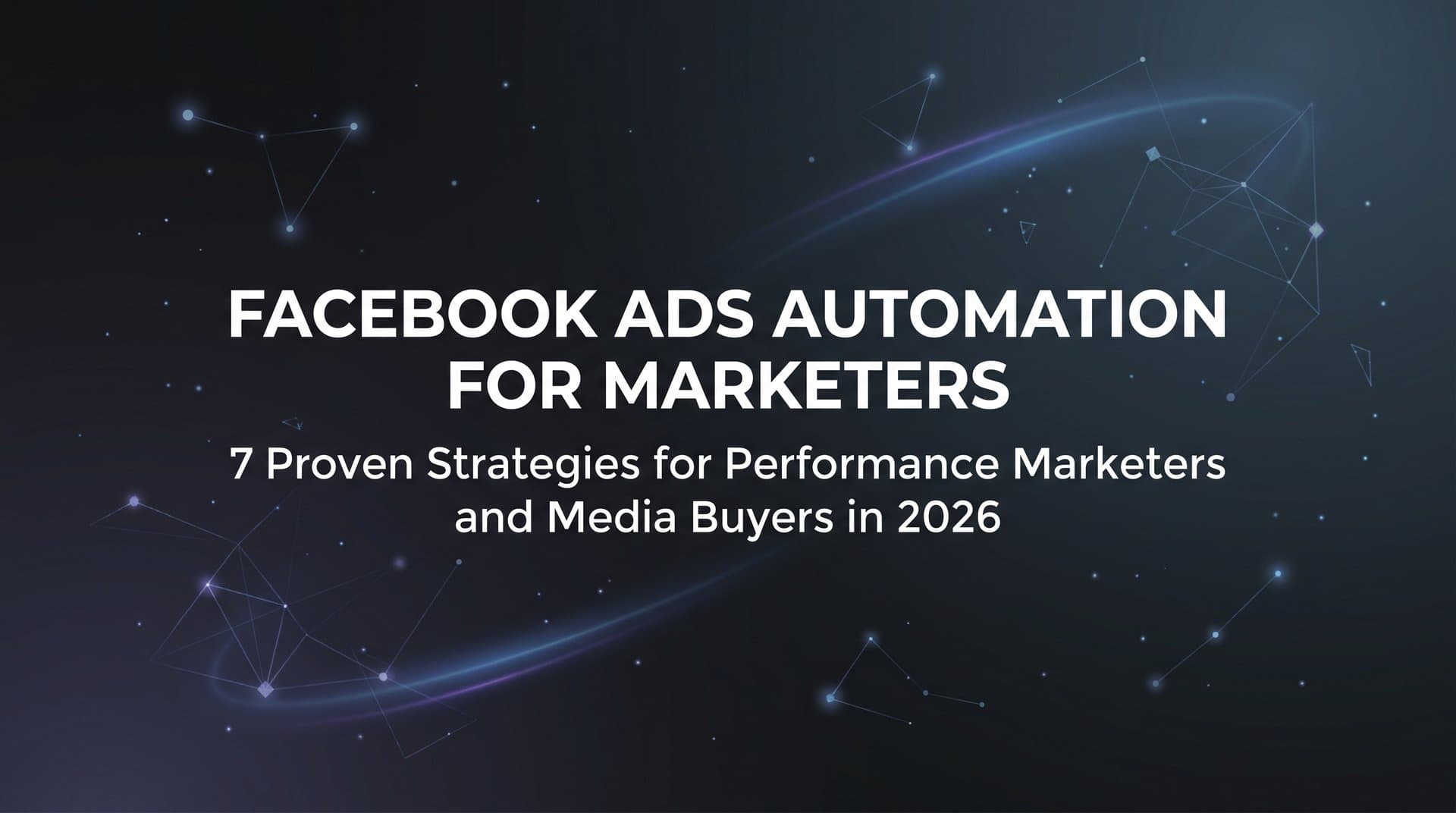Featured image for: 7 Proven Facebook Ads Automation Strategies Every Marketer Needs in 2026