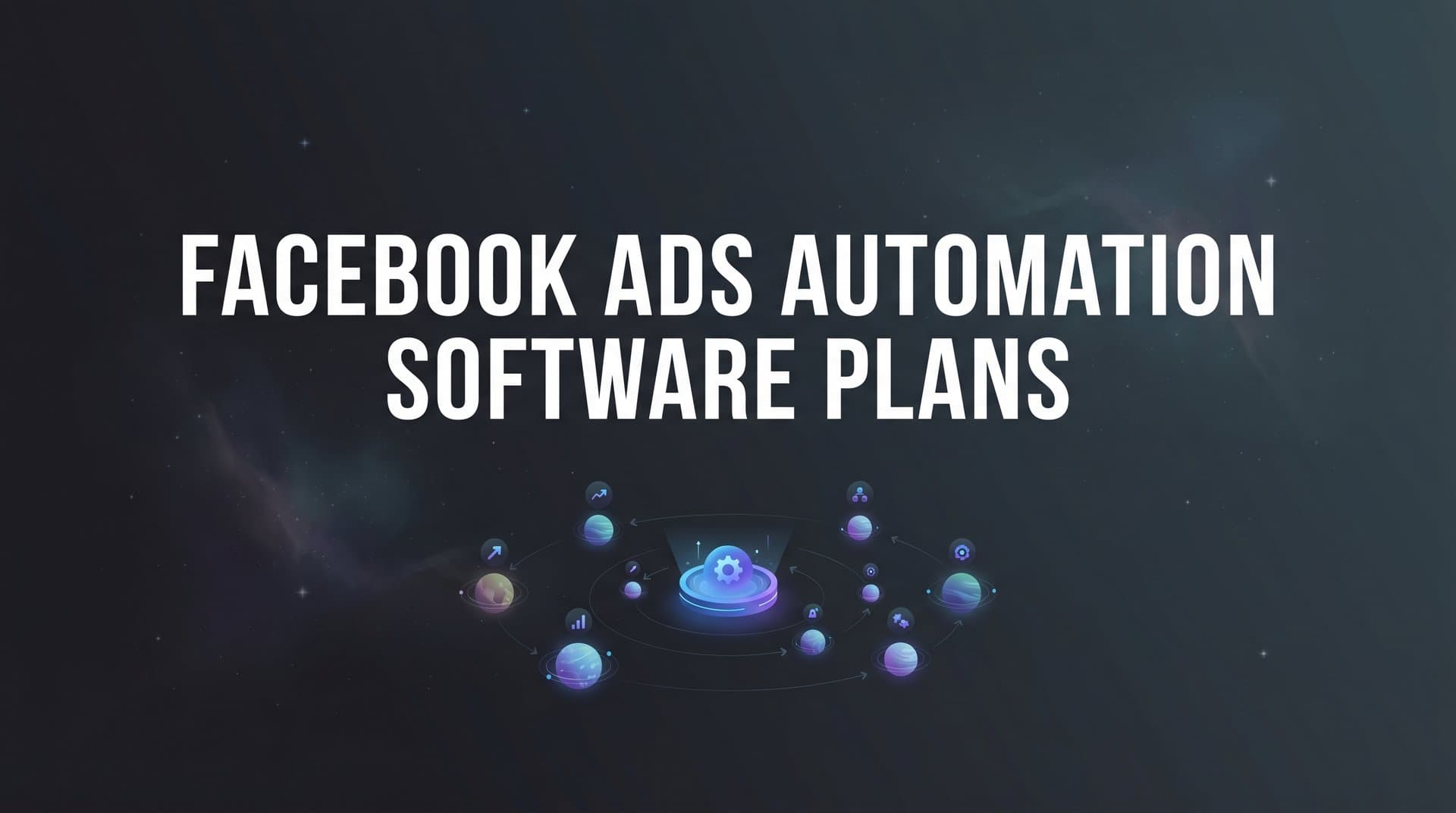 Featured image for: 9 Best Facebook Ads Automation Software Plans for 2026