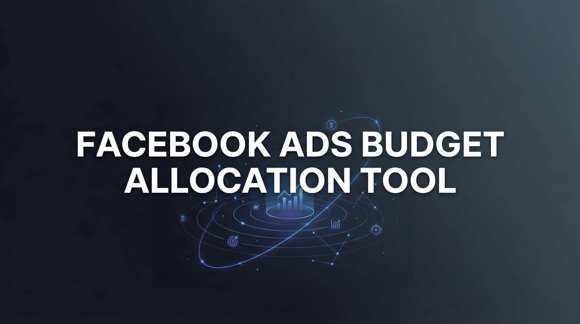 Featured image for: 9 Best Facebook Ads Budget Allocation Tools in 2026