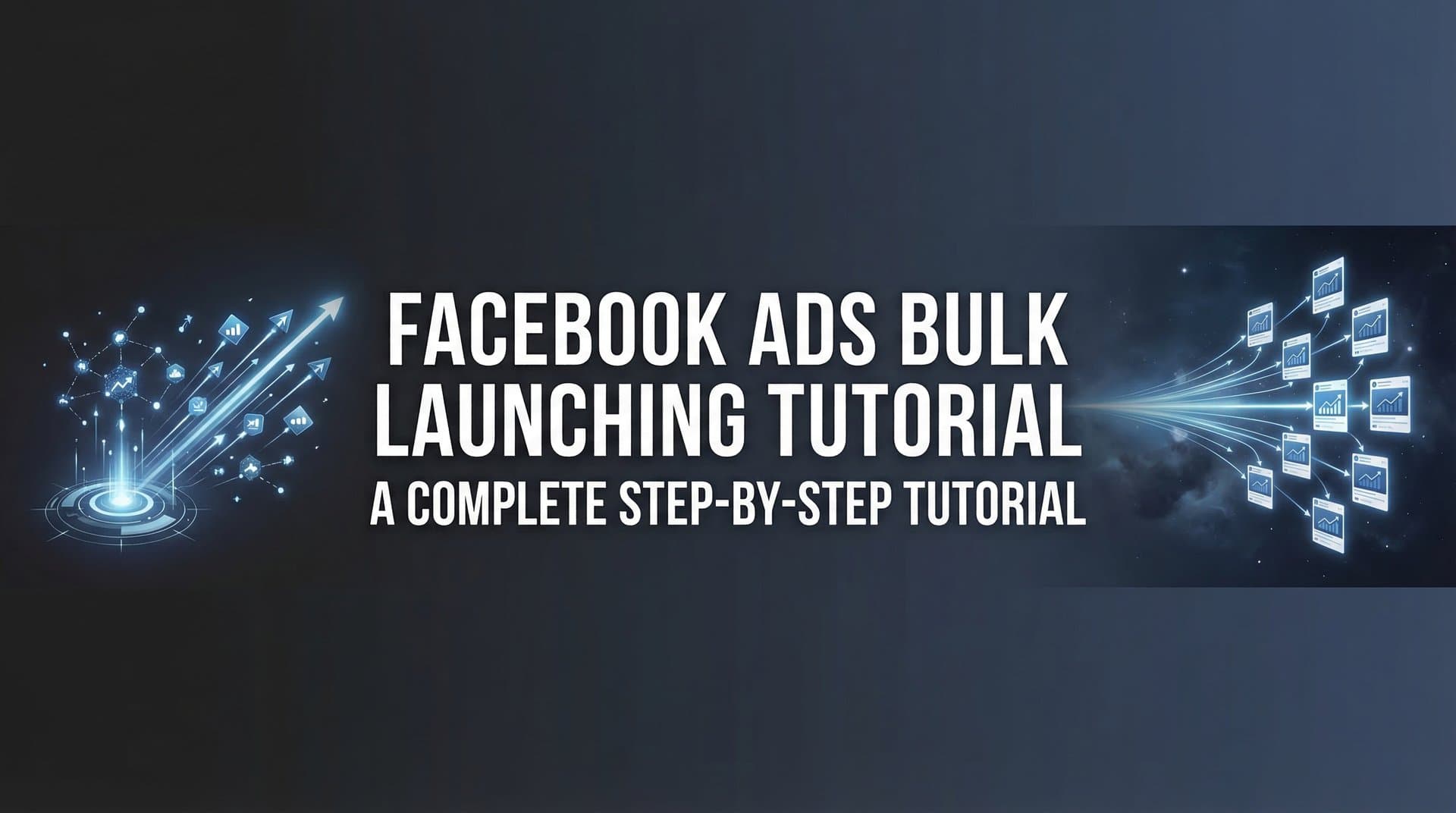 Featured image for: How to Bulk Launch Facebook Ads: A Complete Step-by-Step Tutorial