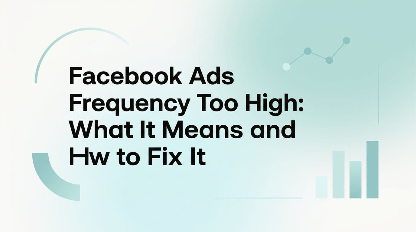 Featured image for: Facebook Ads Frequency Too High: What It Means and How to Fix It