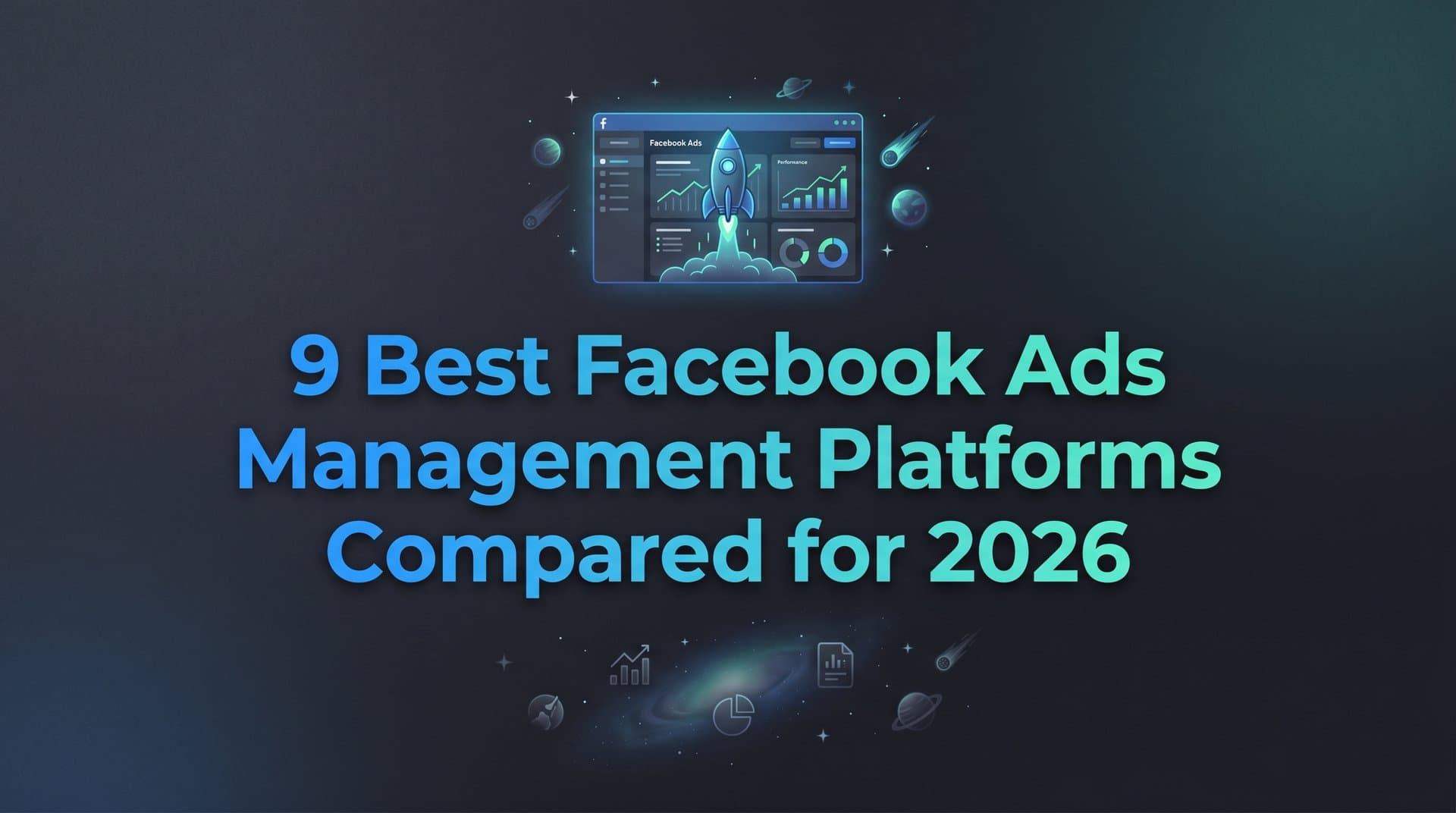 Featured image for: 9 Best Facebook Ads Management Platforms Compared for 2026