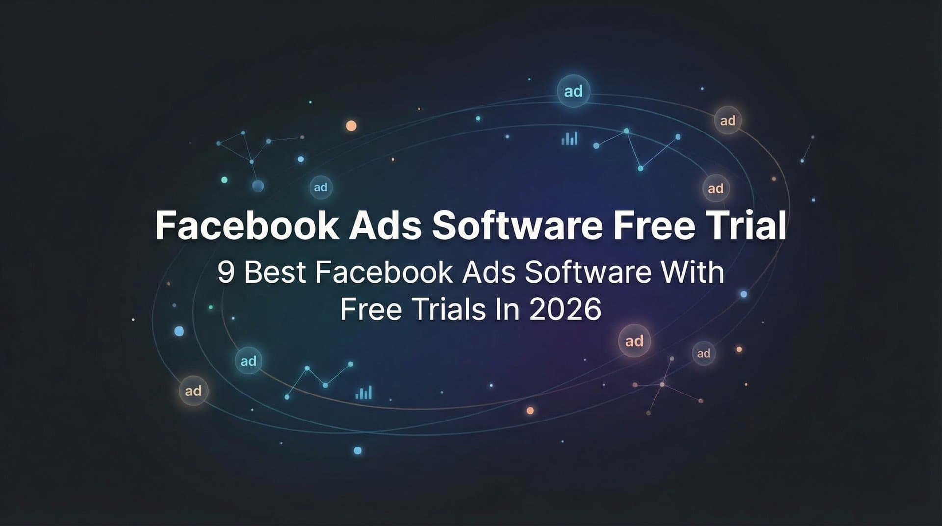 Featured image for: 9 Best Facebook Ads Software With Free Trials in 2026