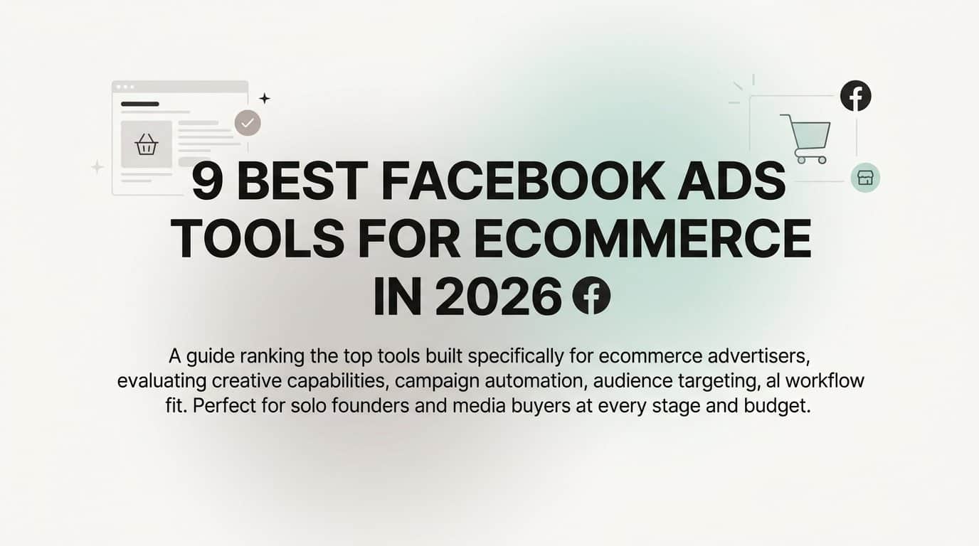Featured image for 9 Best Facebook Ads Tools for Ecommerce in 2026