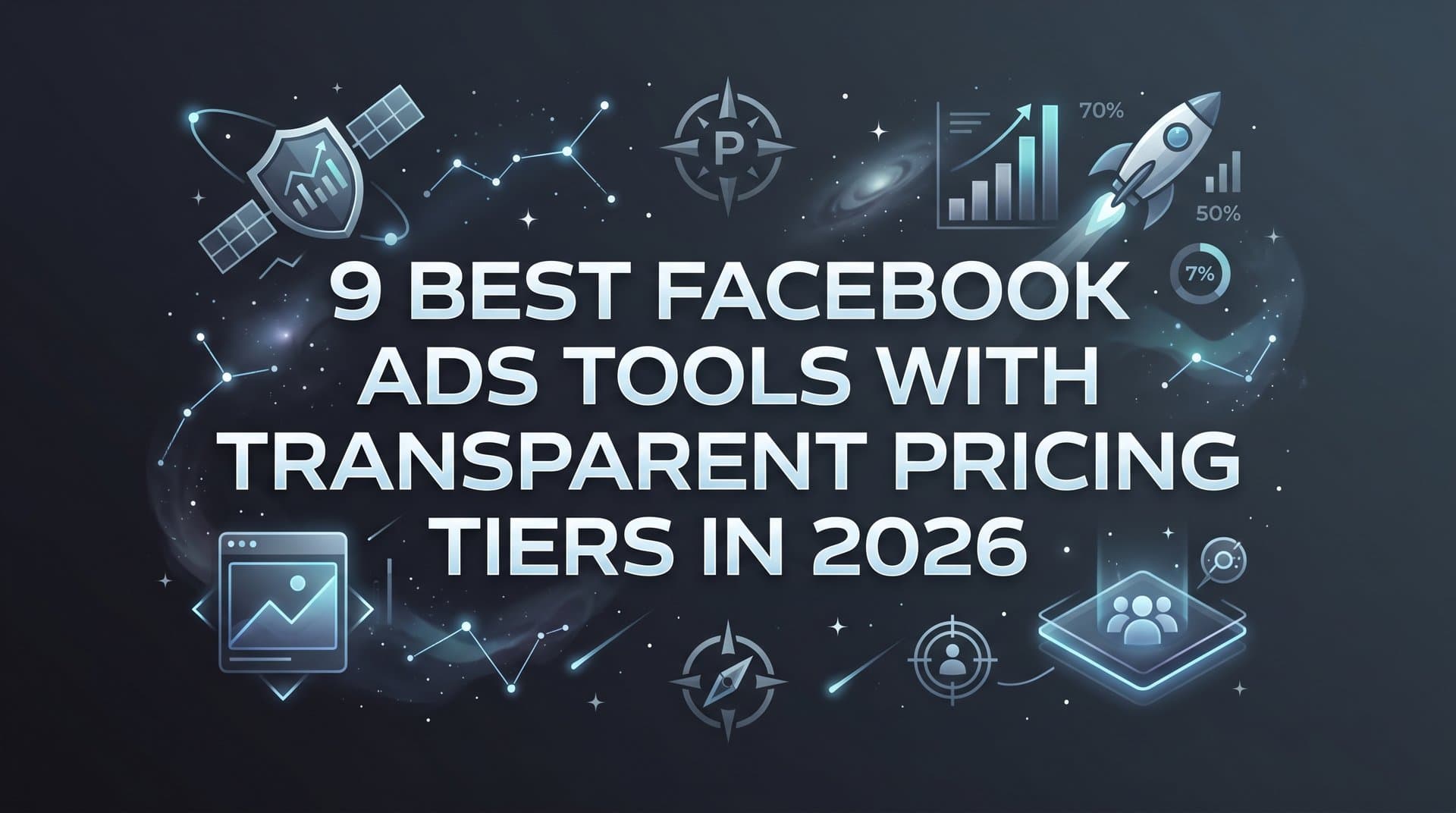 Featured image for: 9 Best Facebook Ads Tools With Transparent Pricing Tiers in 2026
