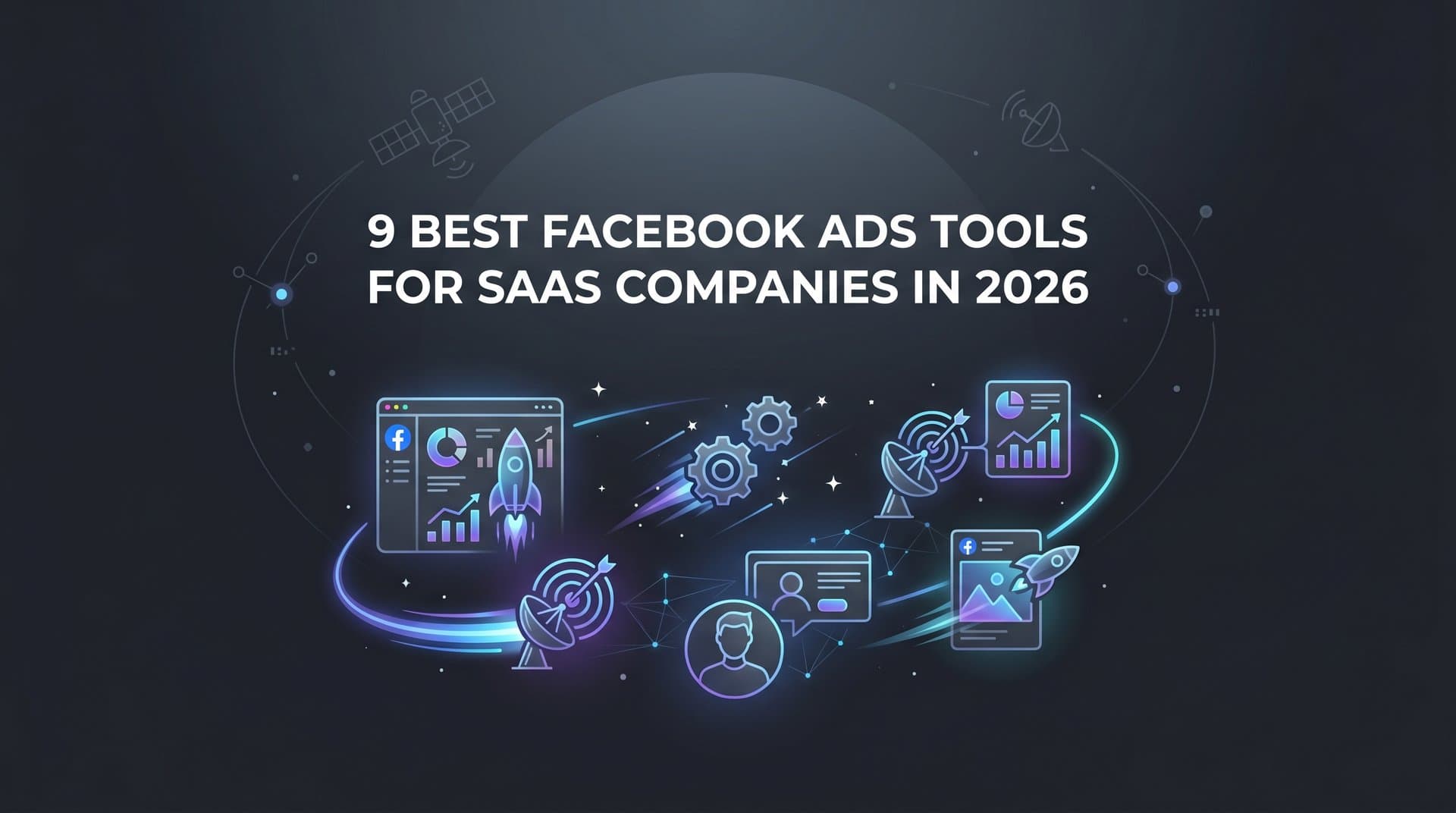 Featured image for: 9 Best Facebook Ads Tools for SaaS Companies in 2026