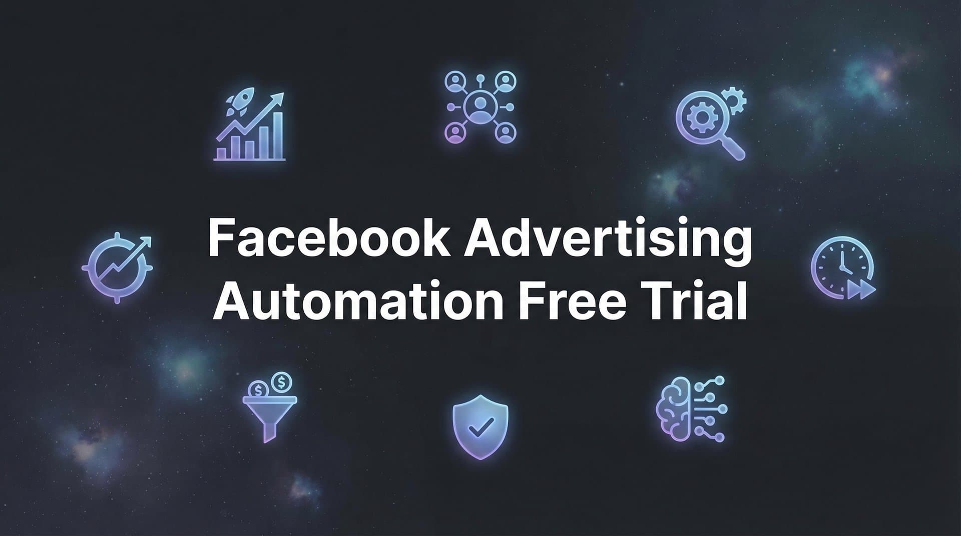 7 Smart Strategies to Maximize Your Facebook Advertising Automation Free Trial