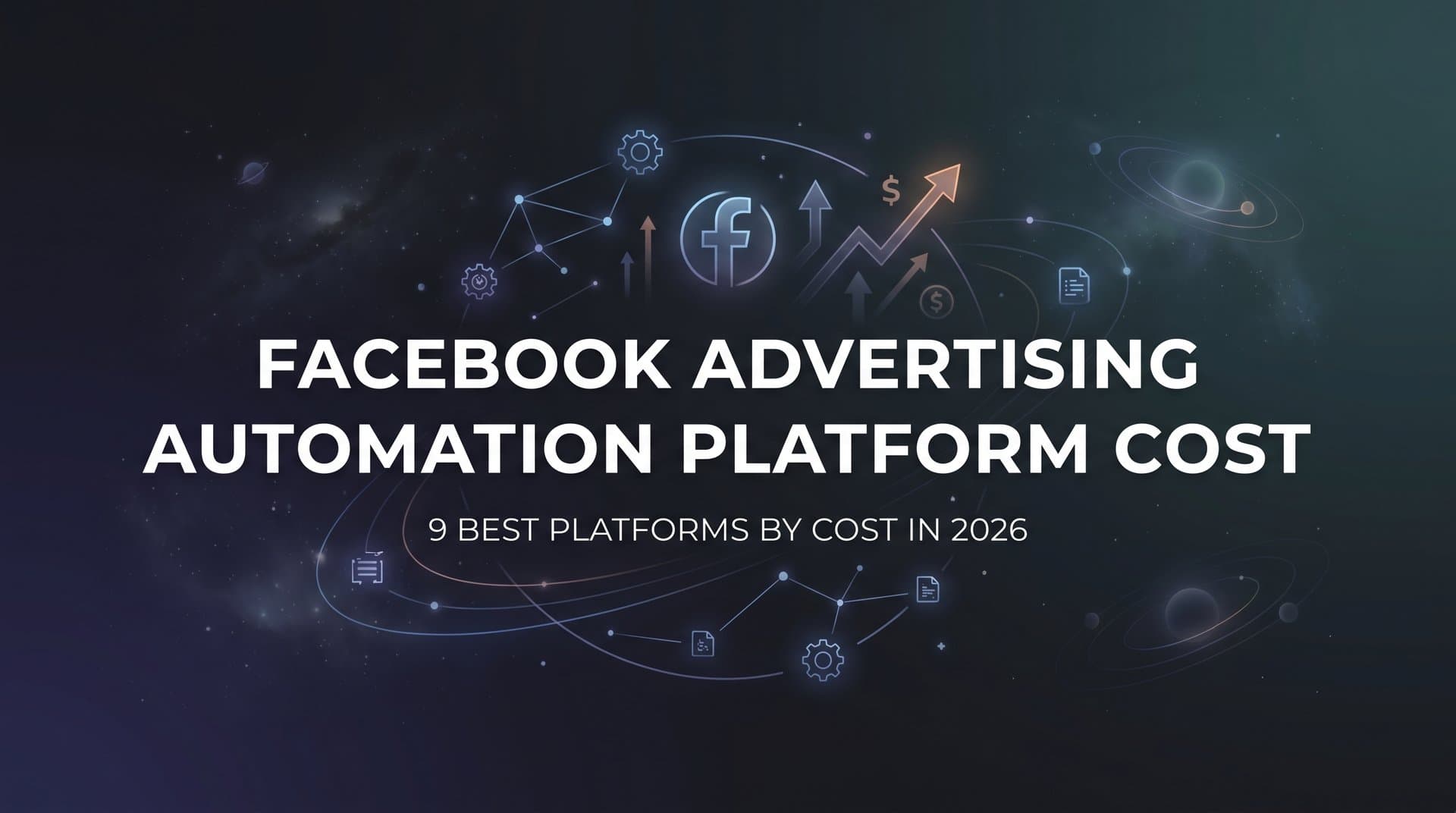 9 Best Facebook Advertising Automation Platforms by Cost in 2026