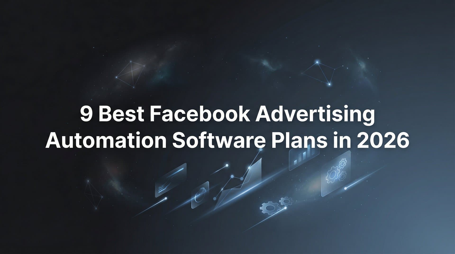 Featured image for: 9 Best Facebook Advertising Automation Software Plans in 2026
