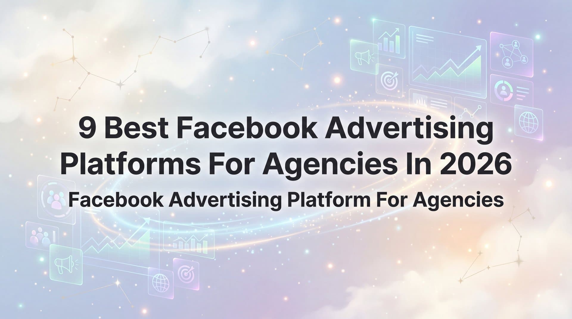 Featured image for: 9 Best Facebook Advertising Platforms for Agencies in 2026
