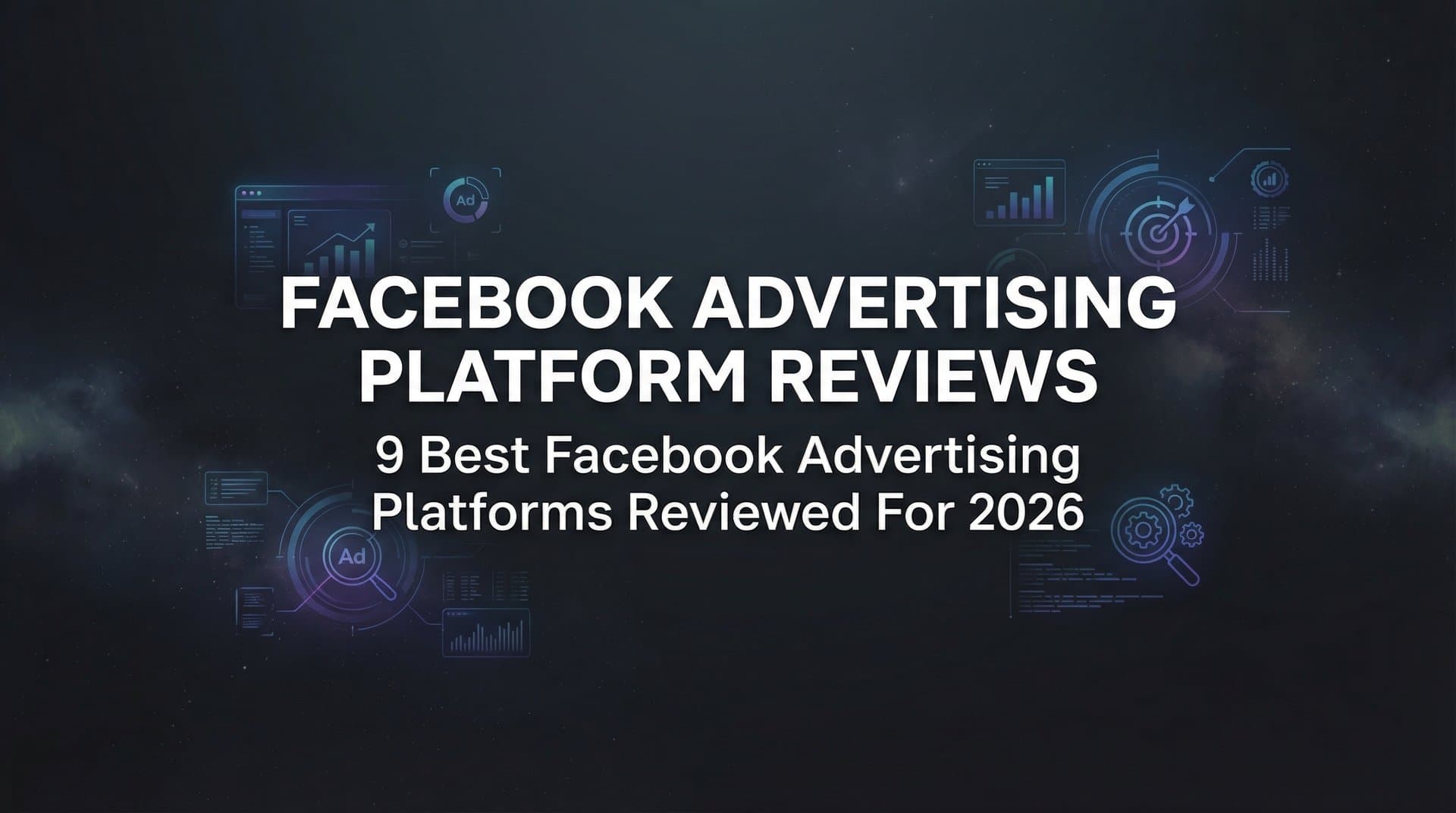 Featured image for: 9 Best Facebook Advertising Platforms Reviewed for 2026