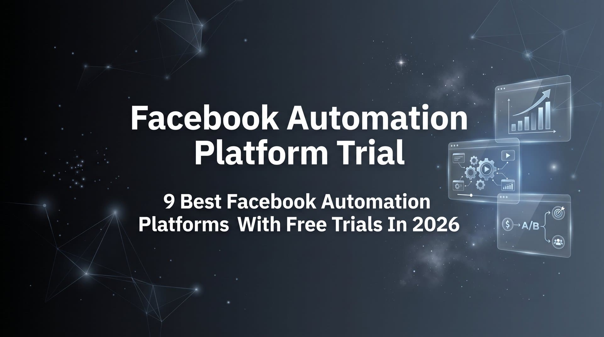 Featured image for: 9 Best Facebook Automation Platforms With Free Trials in 2026
