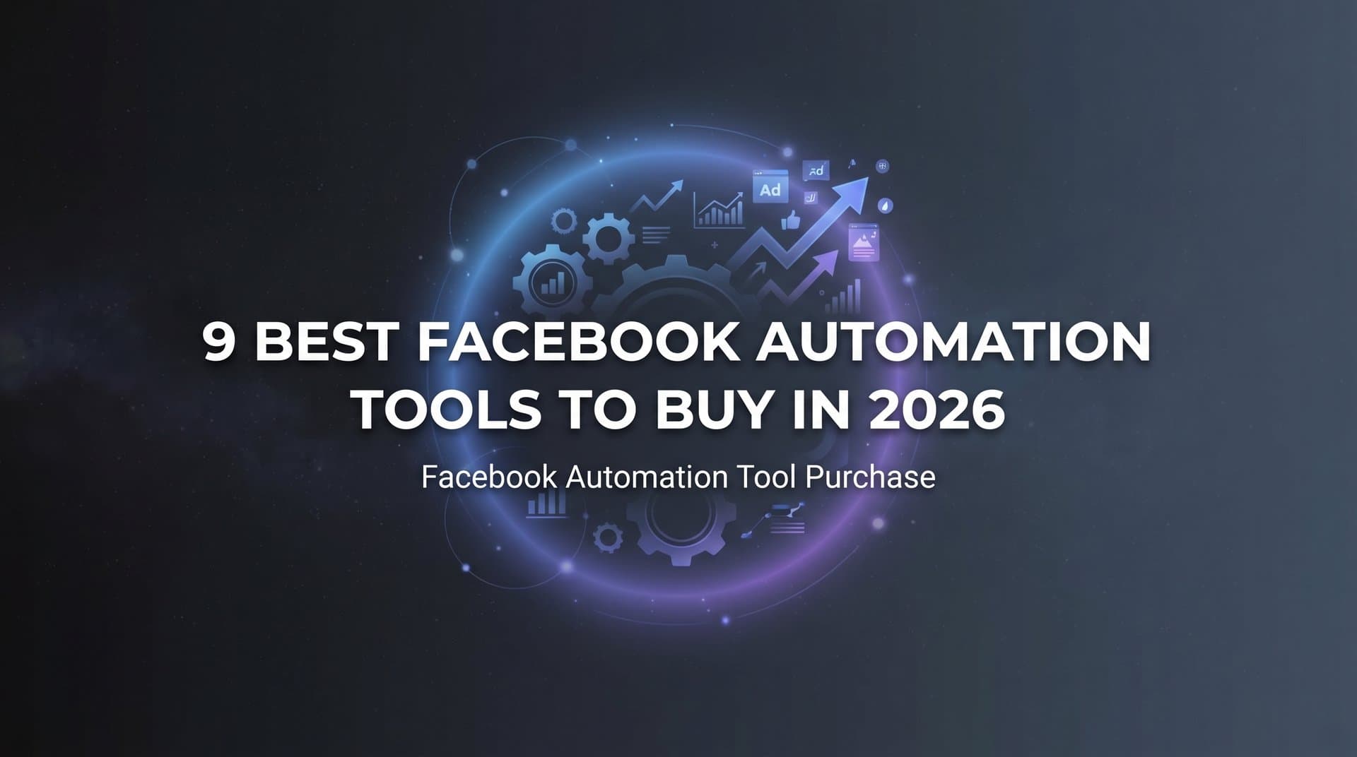 Featured image for: 9 Best Facebook Automation Tools to Buy in 2026