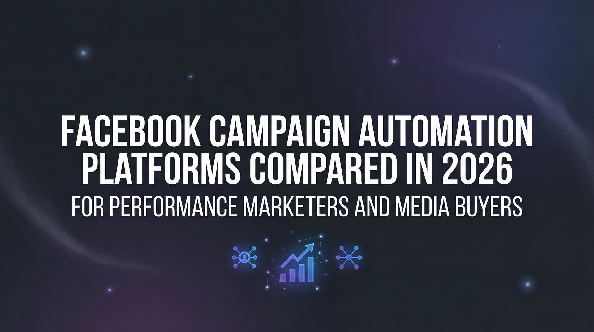 Featured image for: 9 Best Facebook Campaign Automation Platforms Compared in 2026