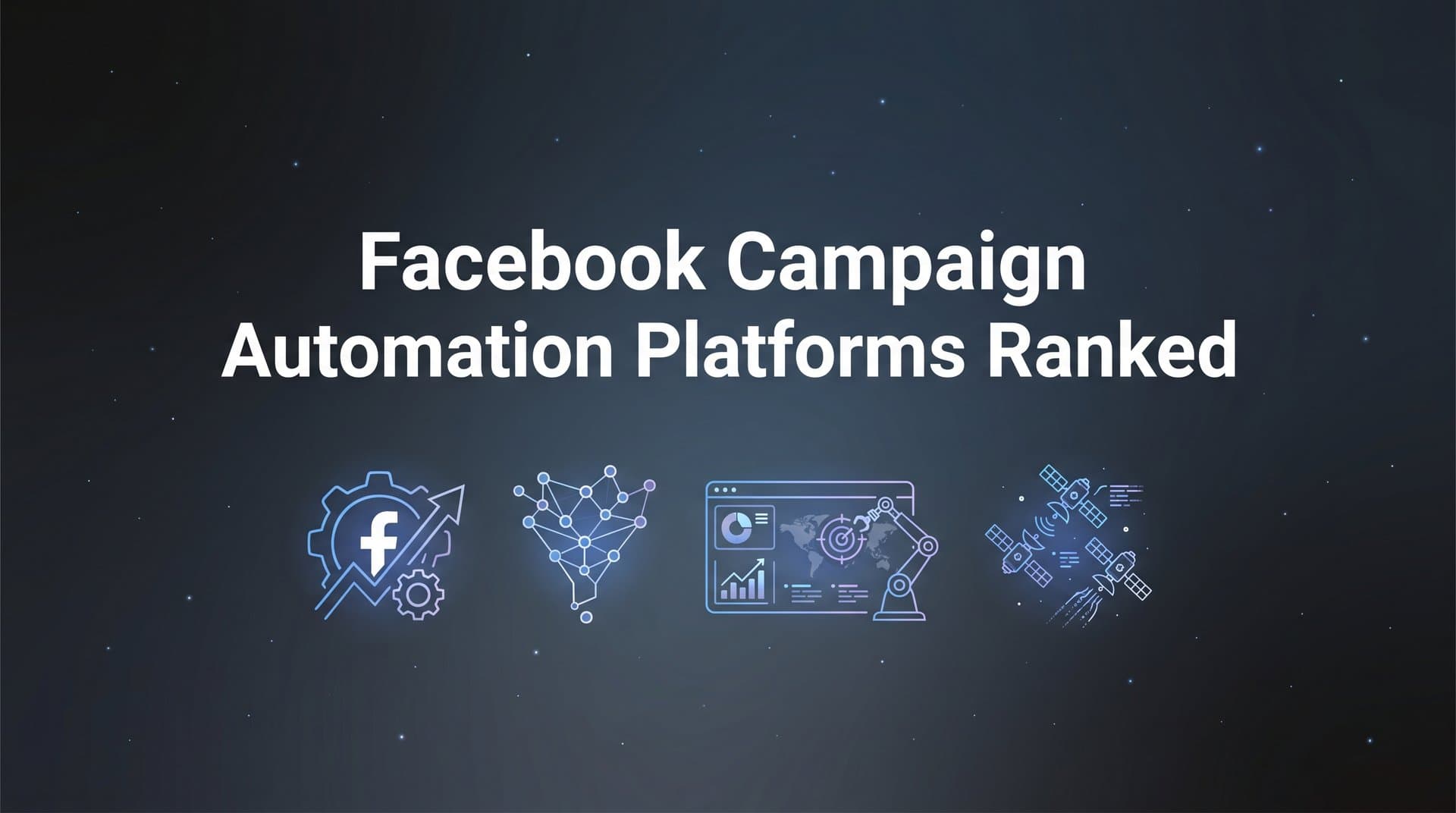 Featured image for: 9 Best Facebook Campaign Automation Platforms Ranked for 2026